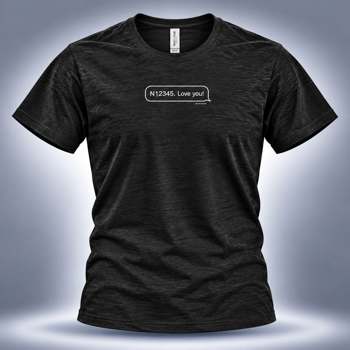 Super Soft and Lightweight Personalized Text Message T-Shirt - "N_____, Love you!"