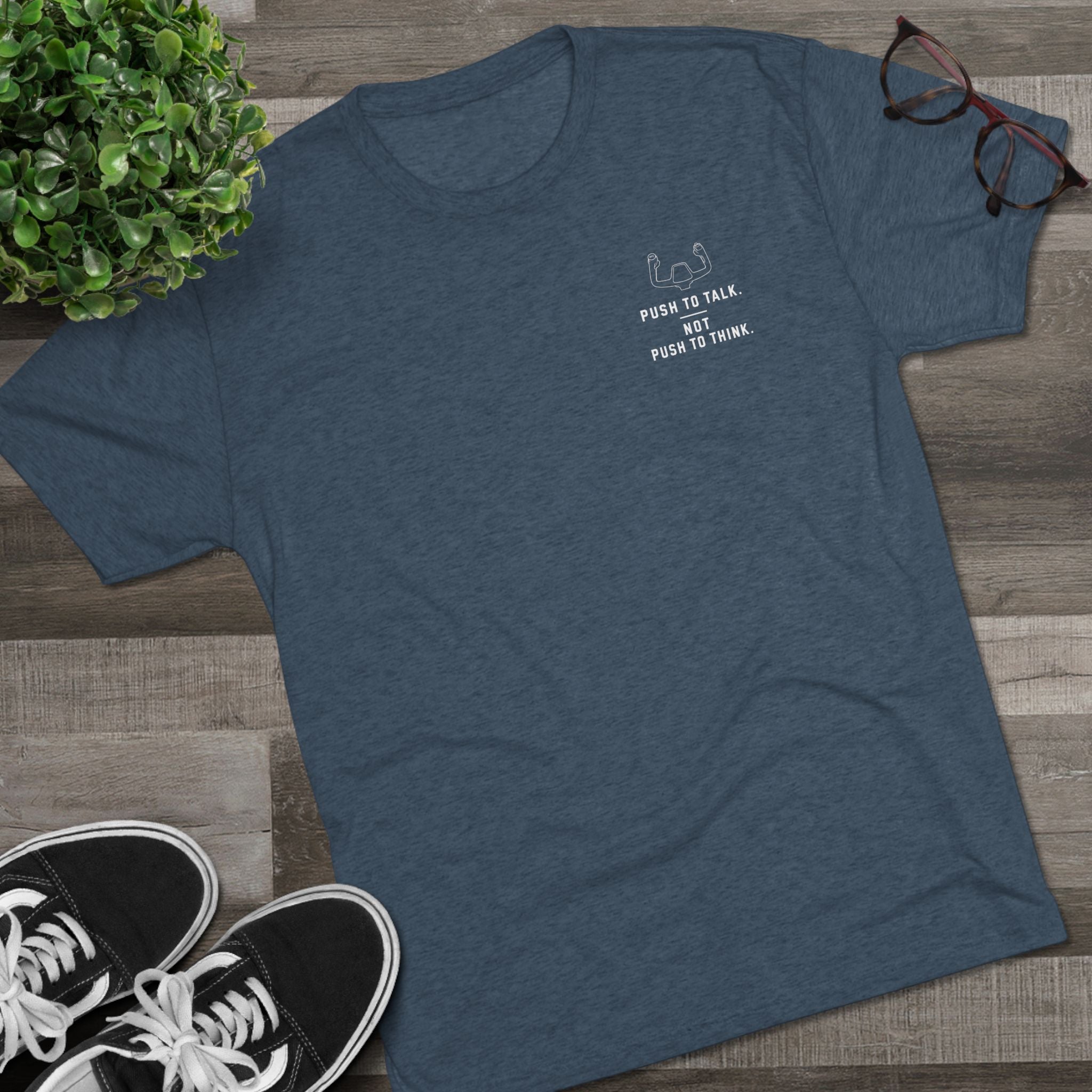 Super Soft and Lightweight T-Shirt -- Push to Think