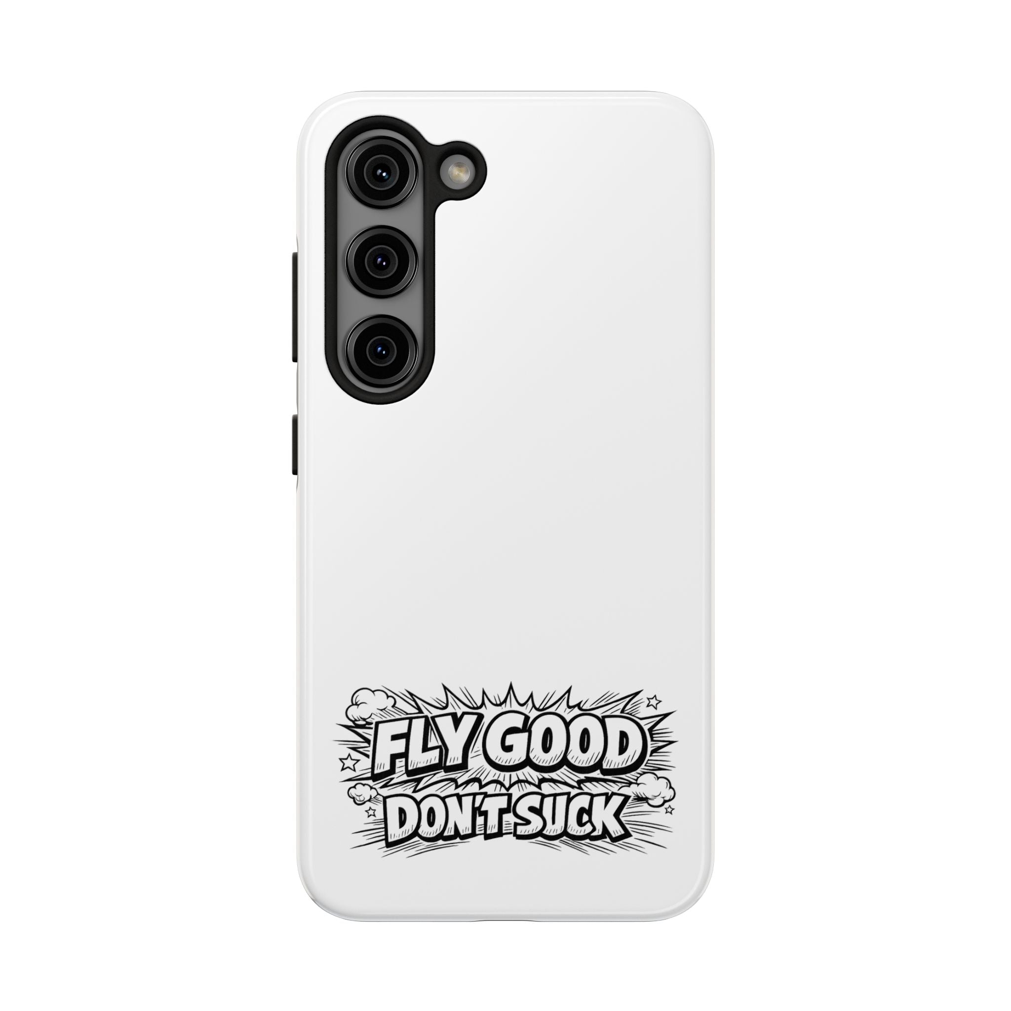 Phone Case — "Fly Good Don't Suck" Protective Bumper Case