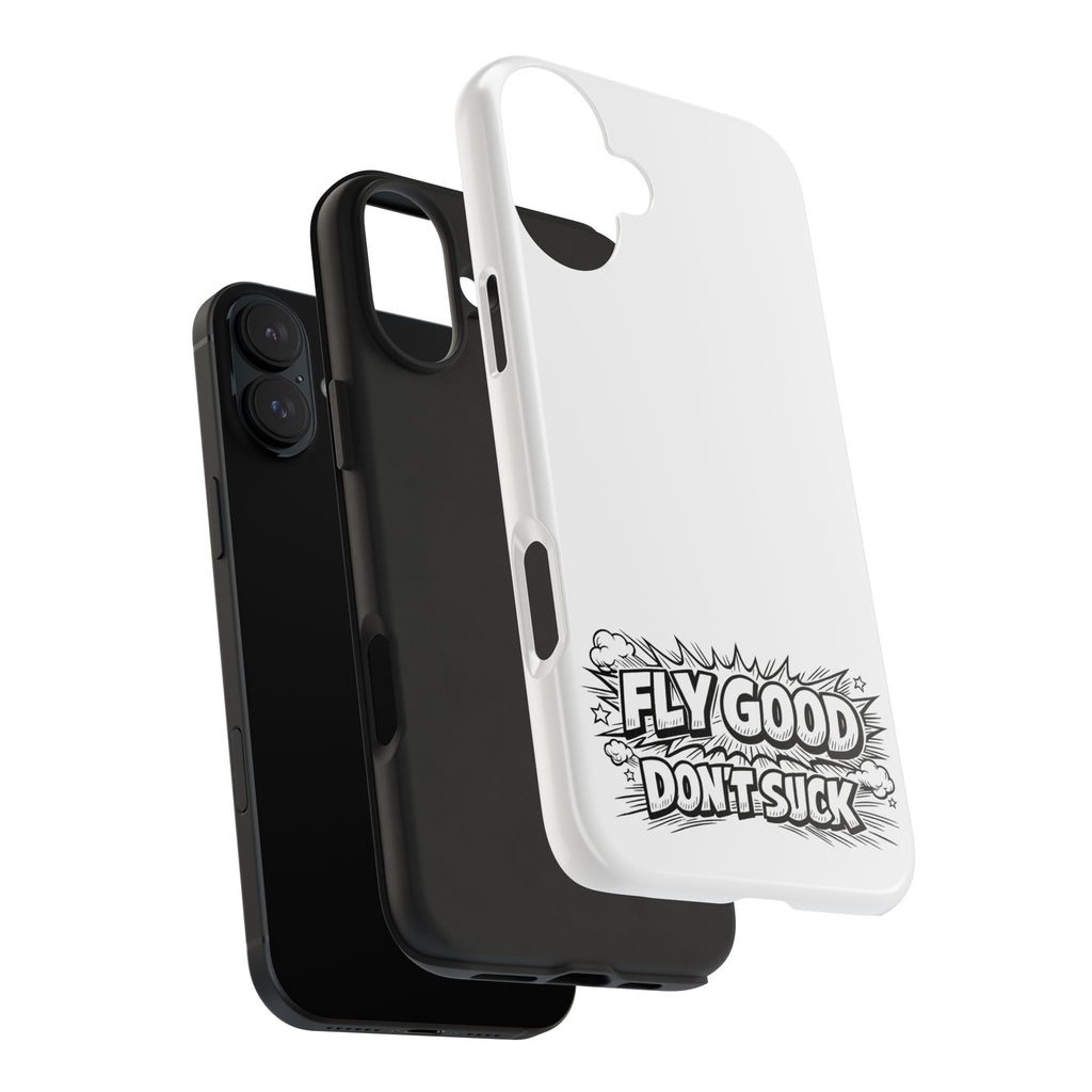 Phone Case — "Fly Good Don't Suck" Protective Bumper Case