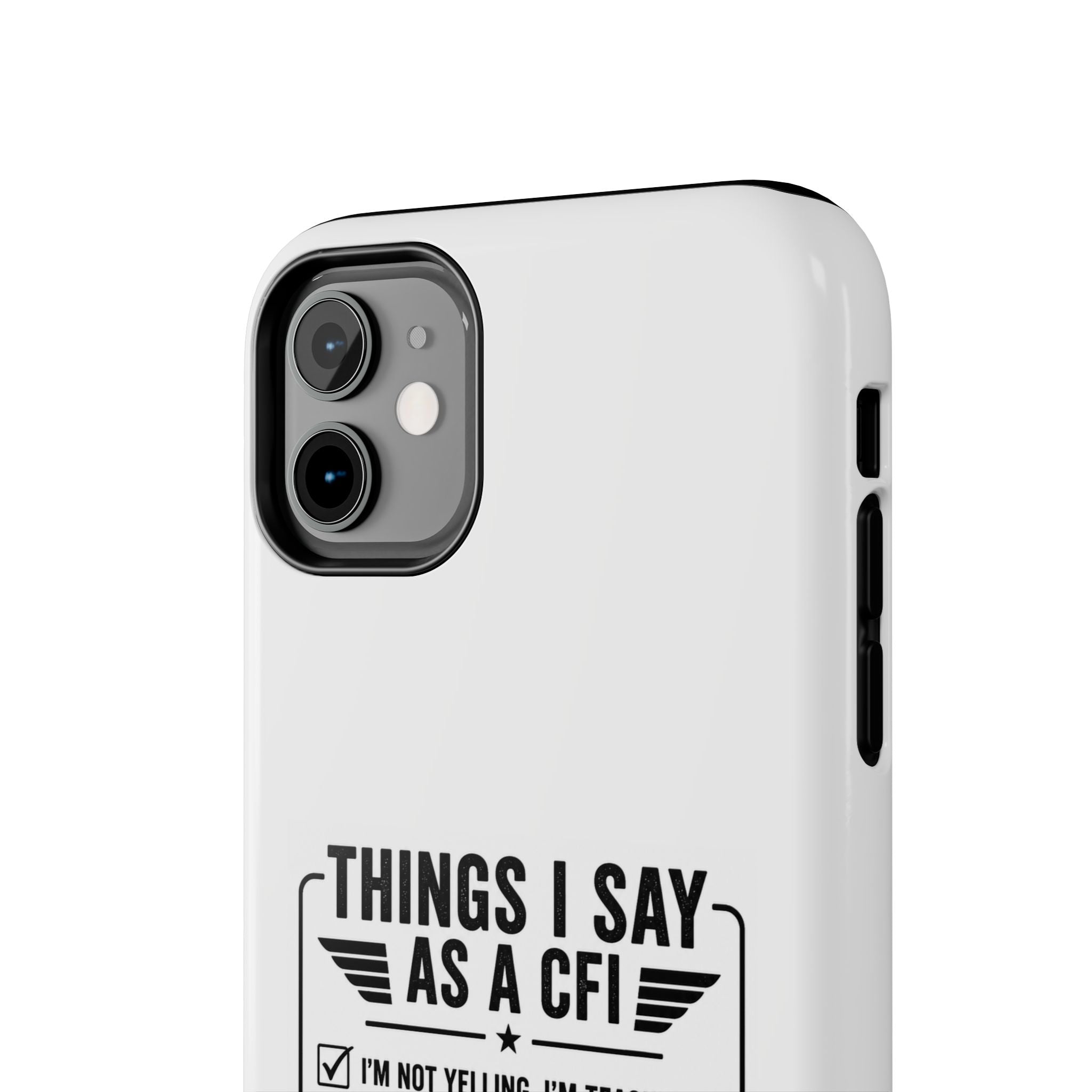 CFI Instructor Quotes Tough Phone Case