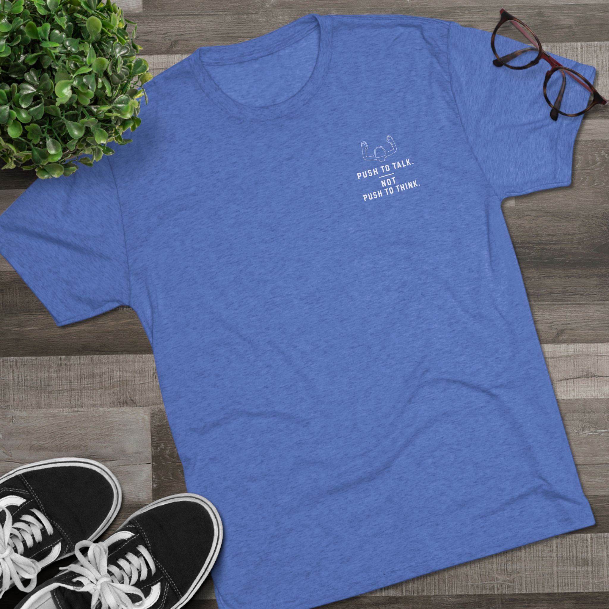 Super Soft and Lightweight T-Shirt -- Push to Think