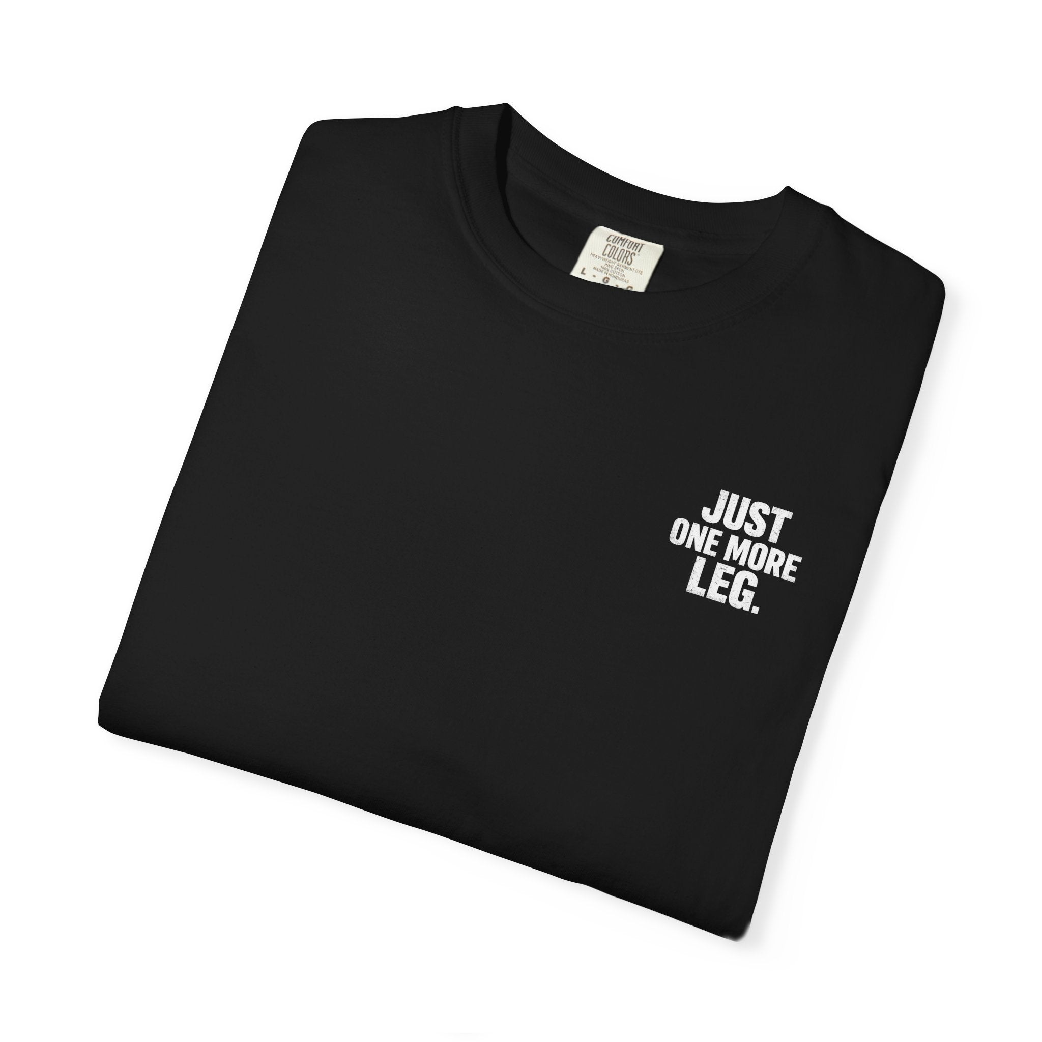 T-Shirt — One More Leg