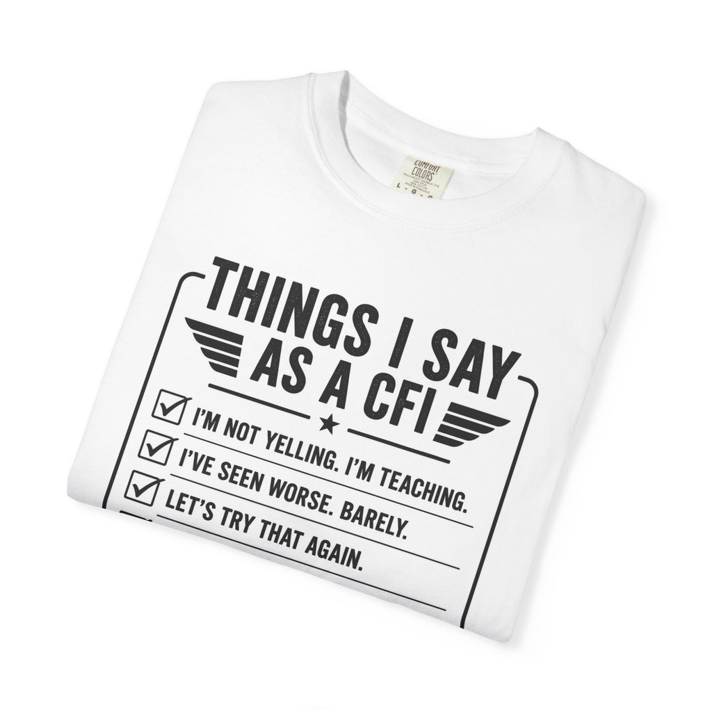 "Things I Say as a CFI" T-Shirt