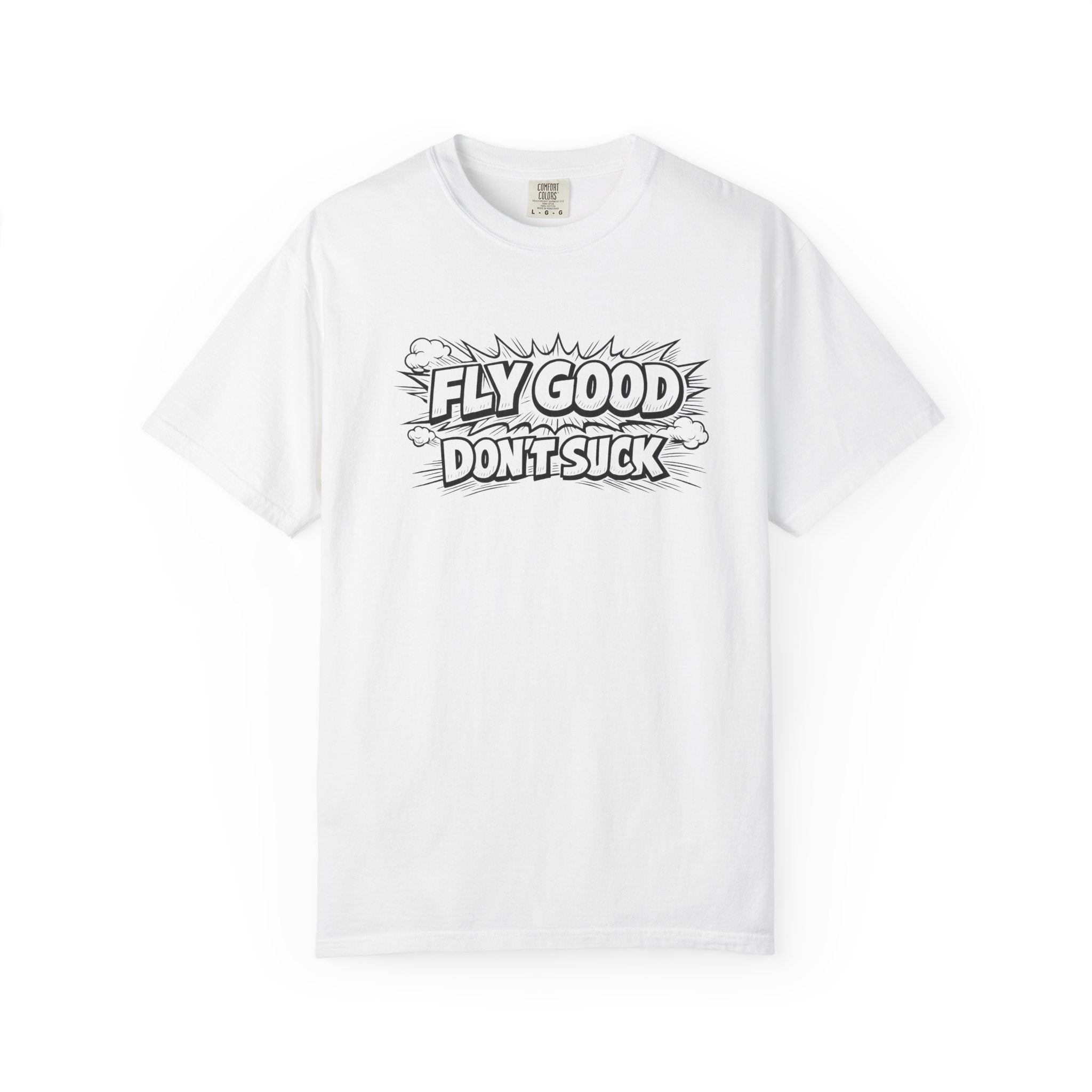 Fly Good Don't Suck T-Shirt