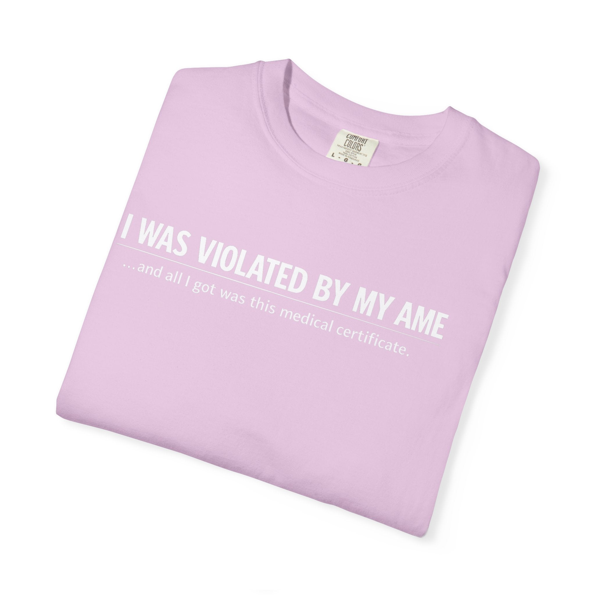 "I Was Violated by My AME" T-Shirt