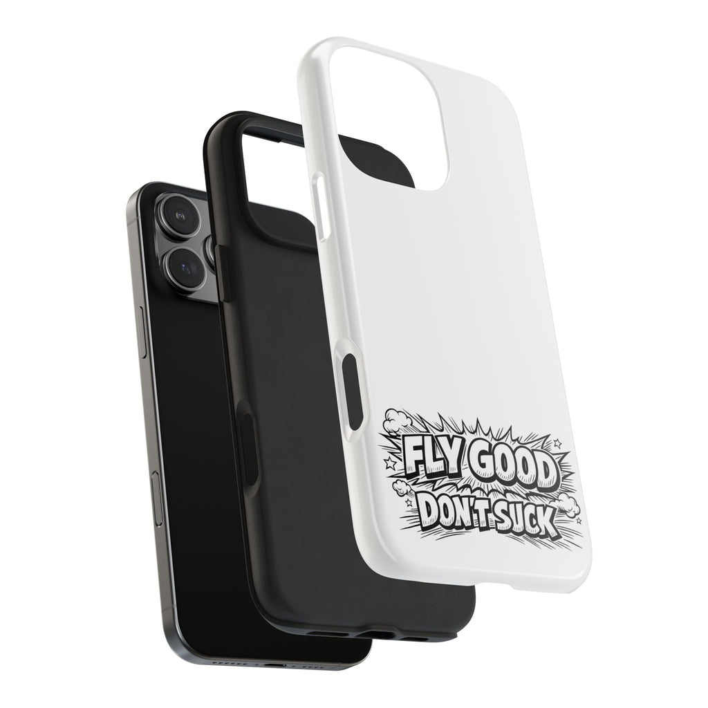 Phone Case — "Fly Good Don't Suck" Protective Bumper Case