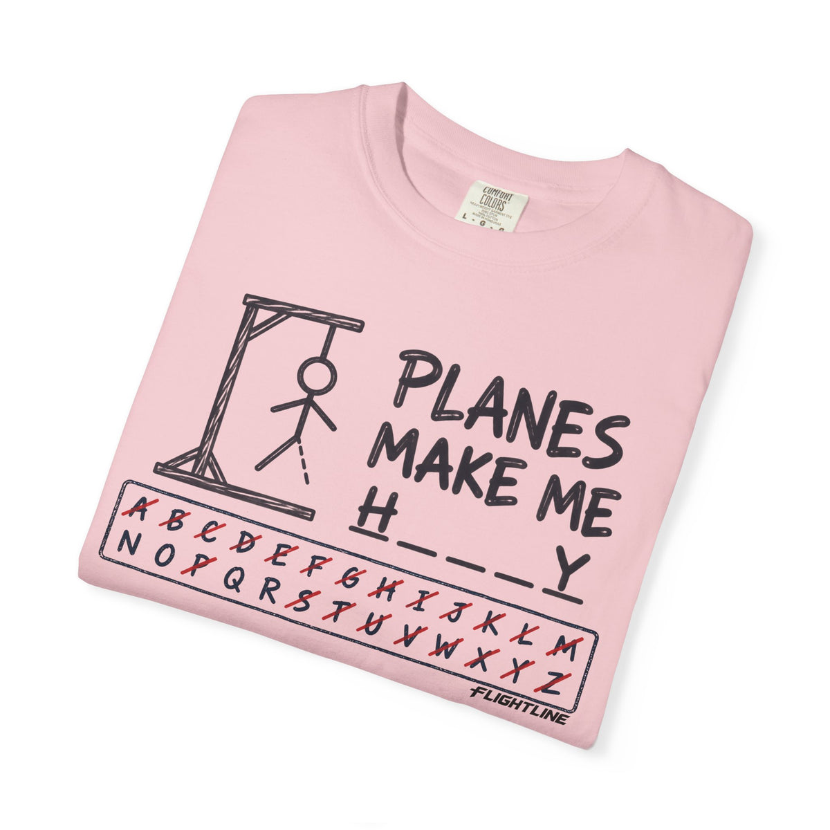 Planes make me h___y  T-Shirt - Hangman