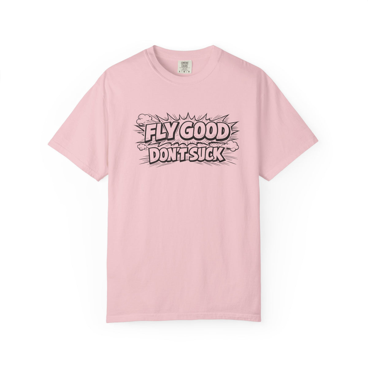 Fly Good Don't Suck T-Shirt