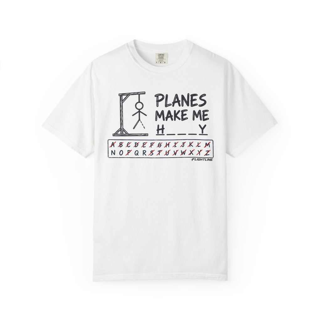 Planes make me h___y  T-Shirt - Hangman