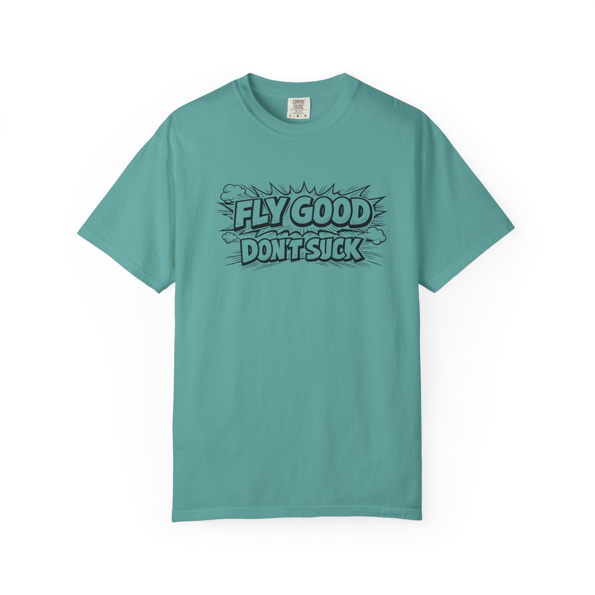 Fly Good Don't Suck T-Shirt