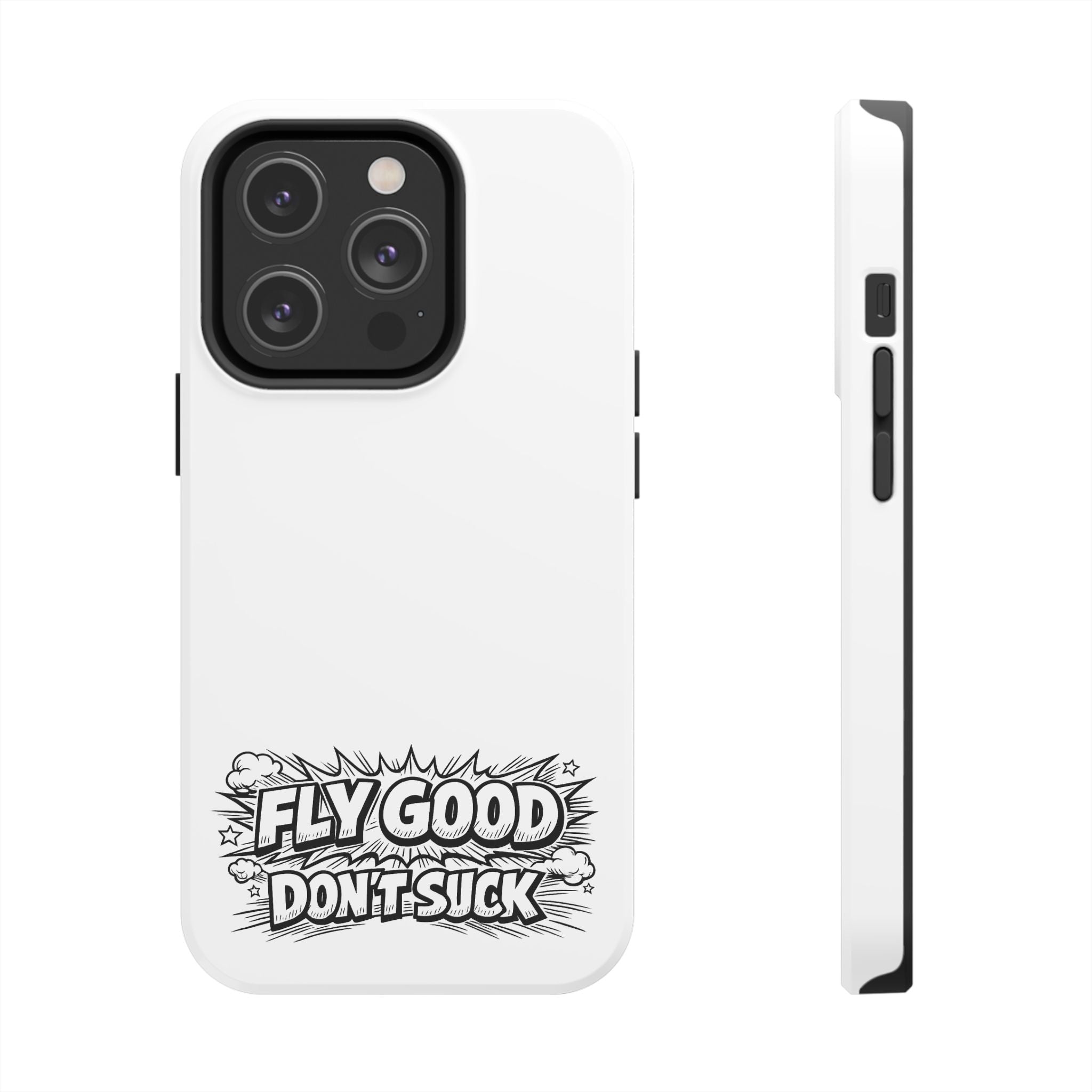 Phone Case — "Fly Good Don't Suck" Protective Bumper Case