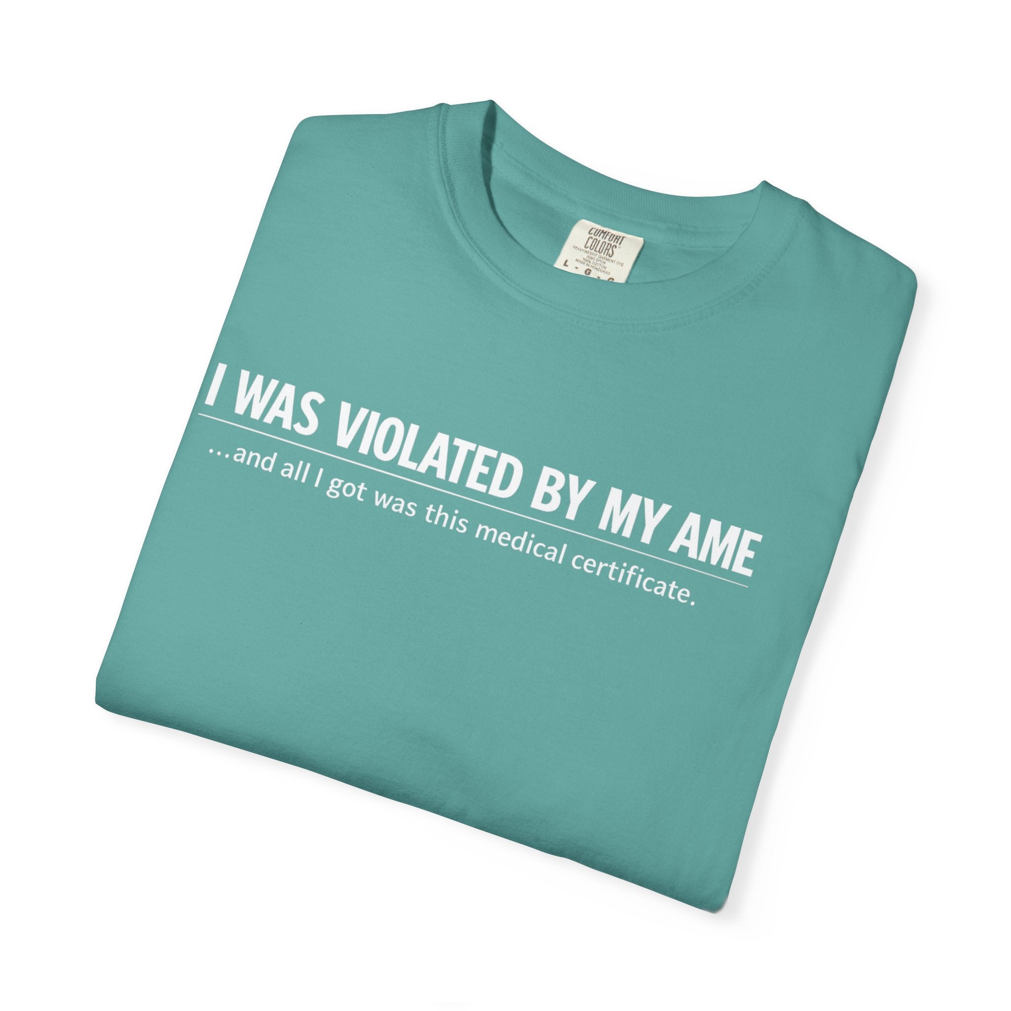 "I Was Violated by My AME" T-Shirt