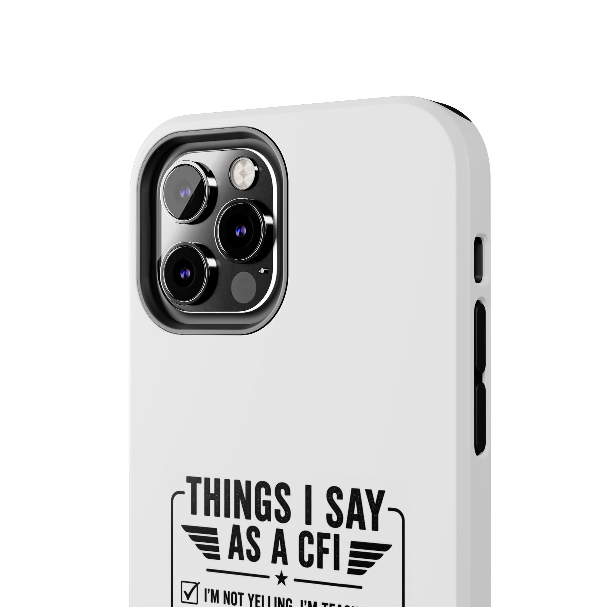 CFI Instructor Quotes Tough Phone Case