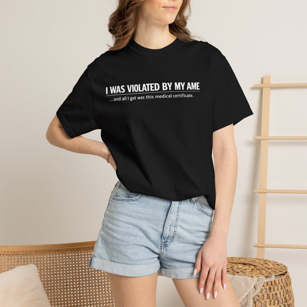 "I Was Violated by My AME" T-Shirt