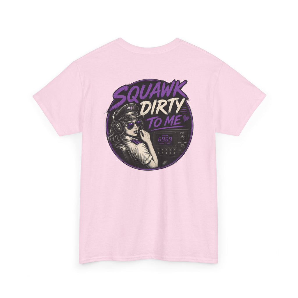'Squawk Dirty to Me' T-Shirt