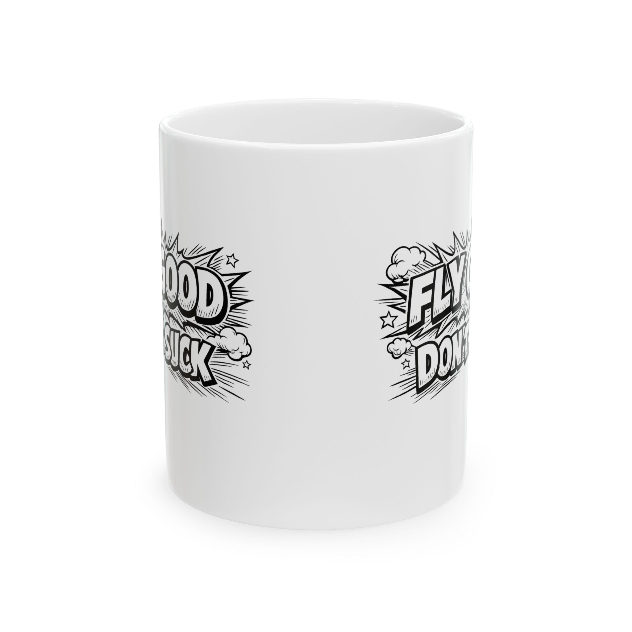 "Fly Good Don’t Suck" Coffee Cup (11oz & 15oz)