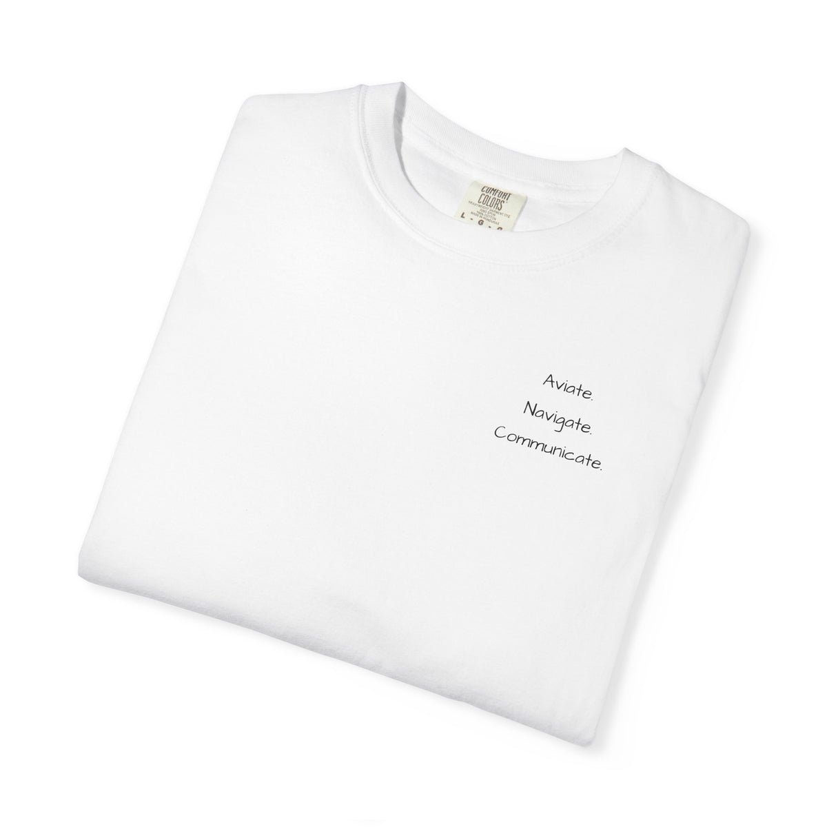 Aviate Navigate Communicate T-Shirt