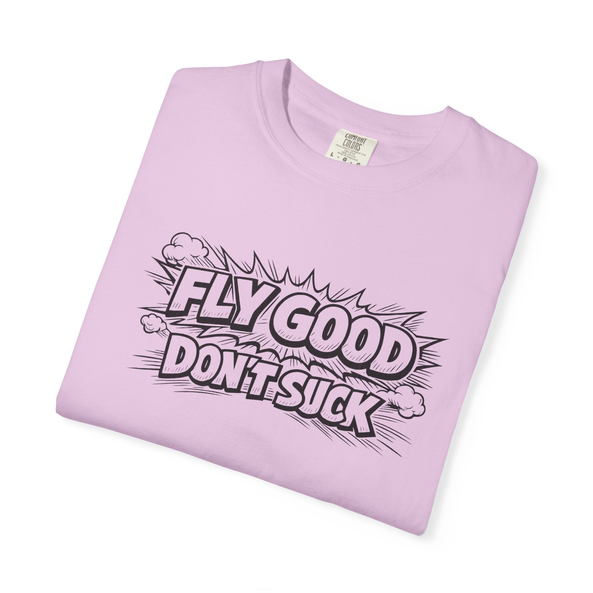 Fly Good Don't Suck T-Shirt