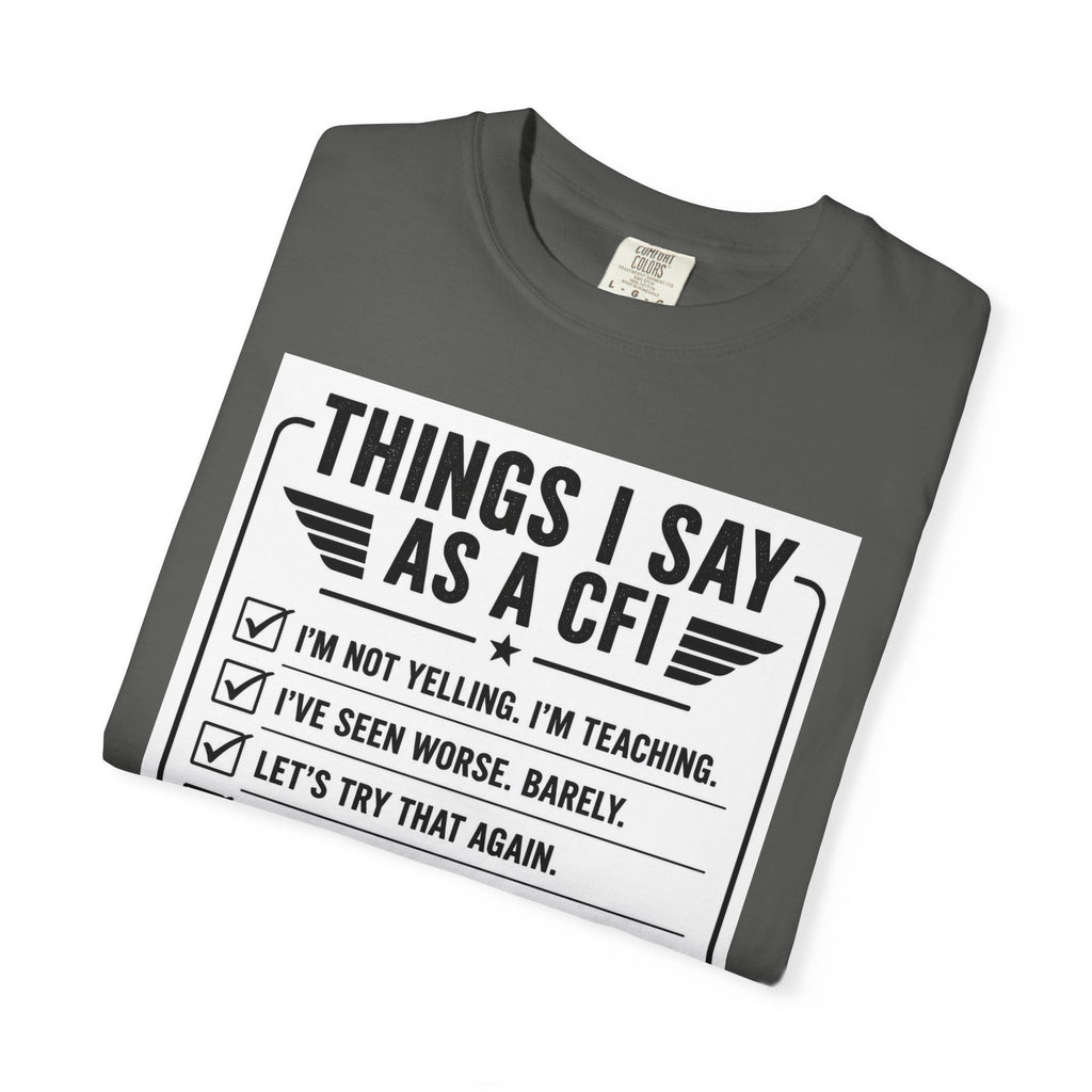 "Things I Say as a CFI" T-Shirt