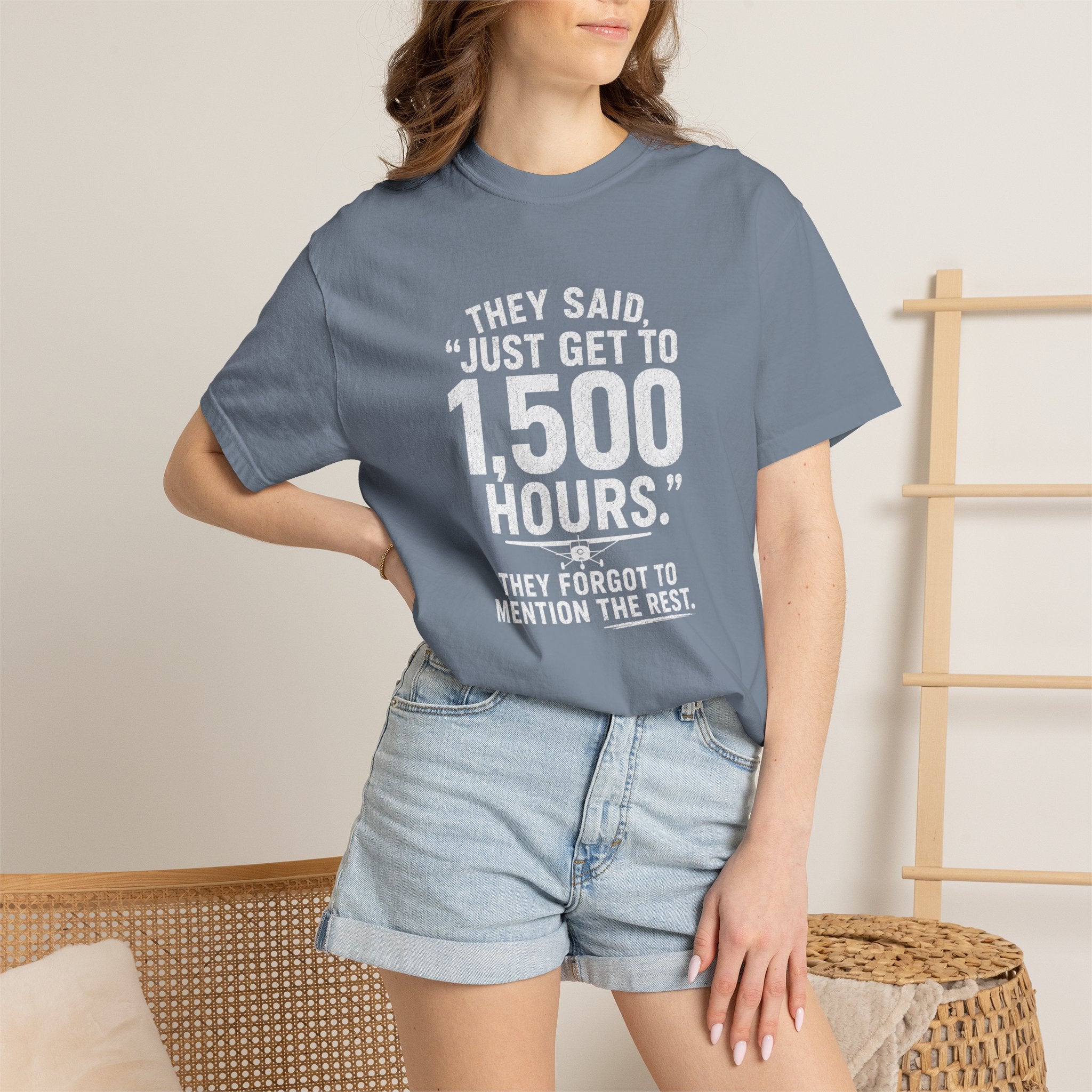 Just Get to 1,500 Hours T-Shirt