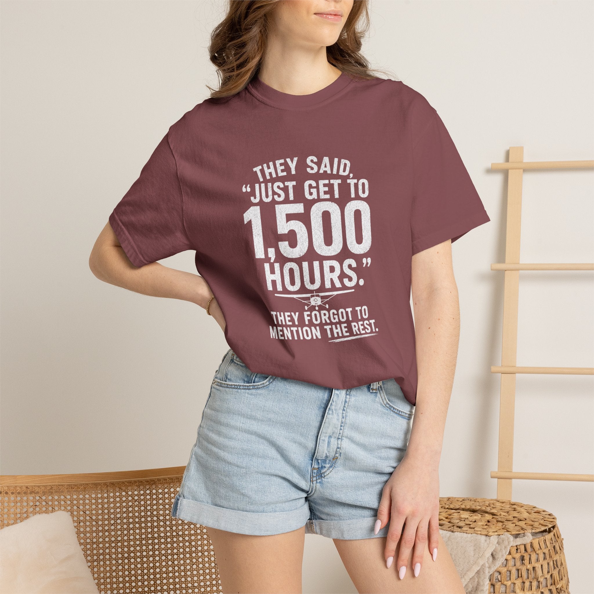 Just Get to 1,500 Hours T-Shirt