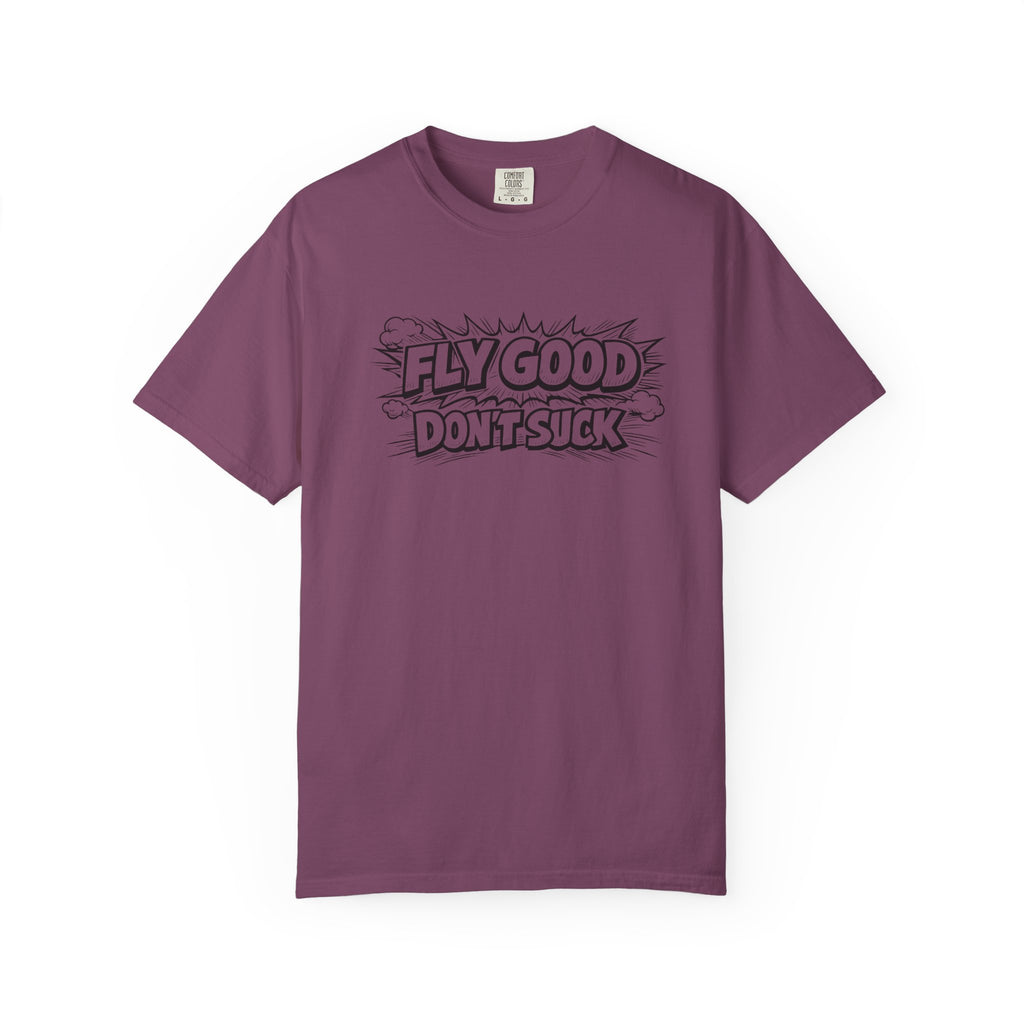 Fly Good Don't Suck T-Shirt