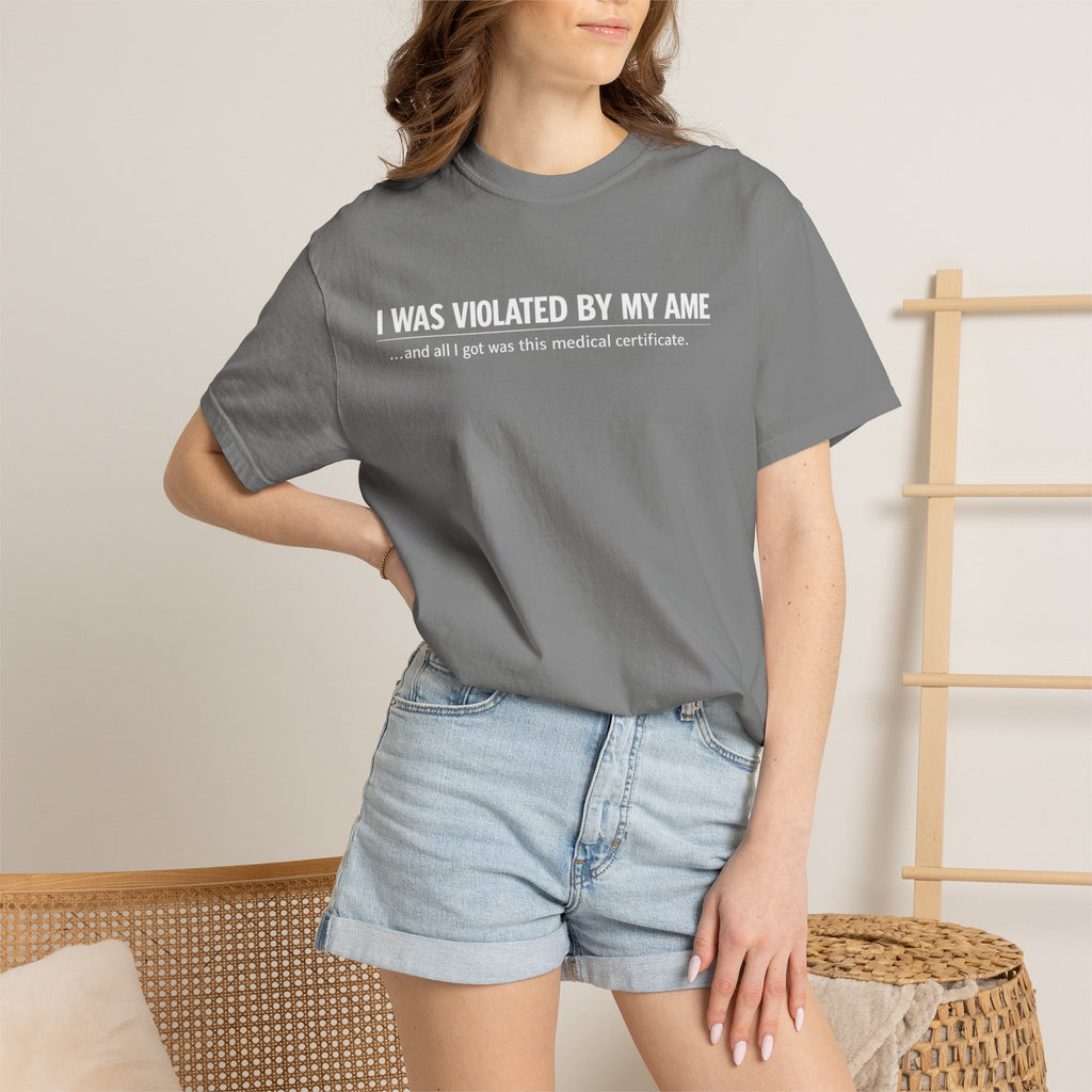 "I Was Violated by My AME" T-Shirt