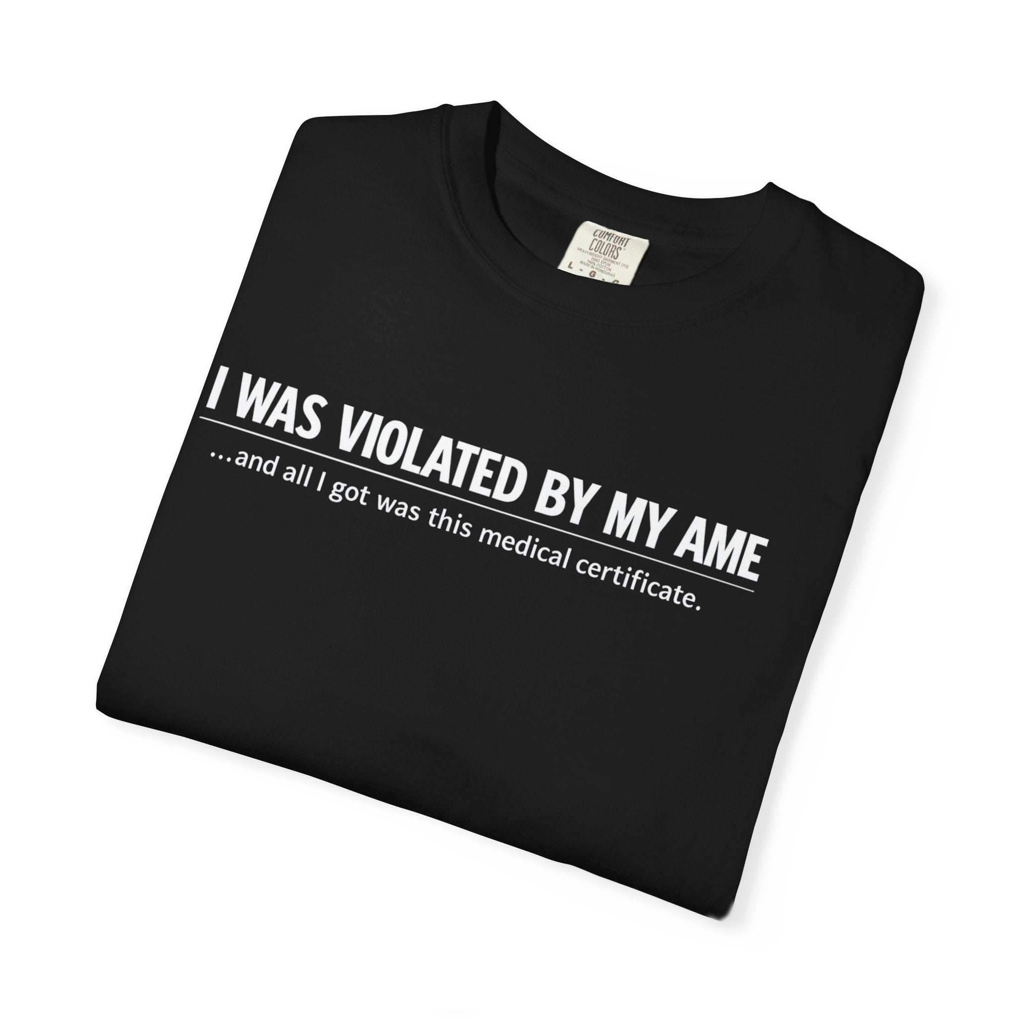 "I Was Violated by My AME" T-Shirt