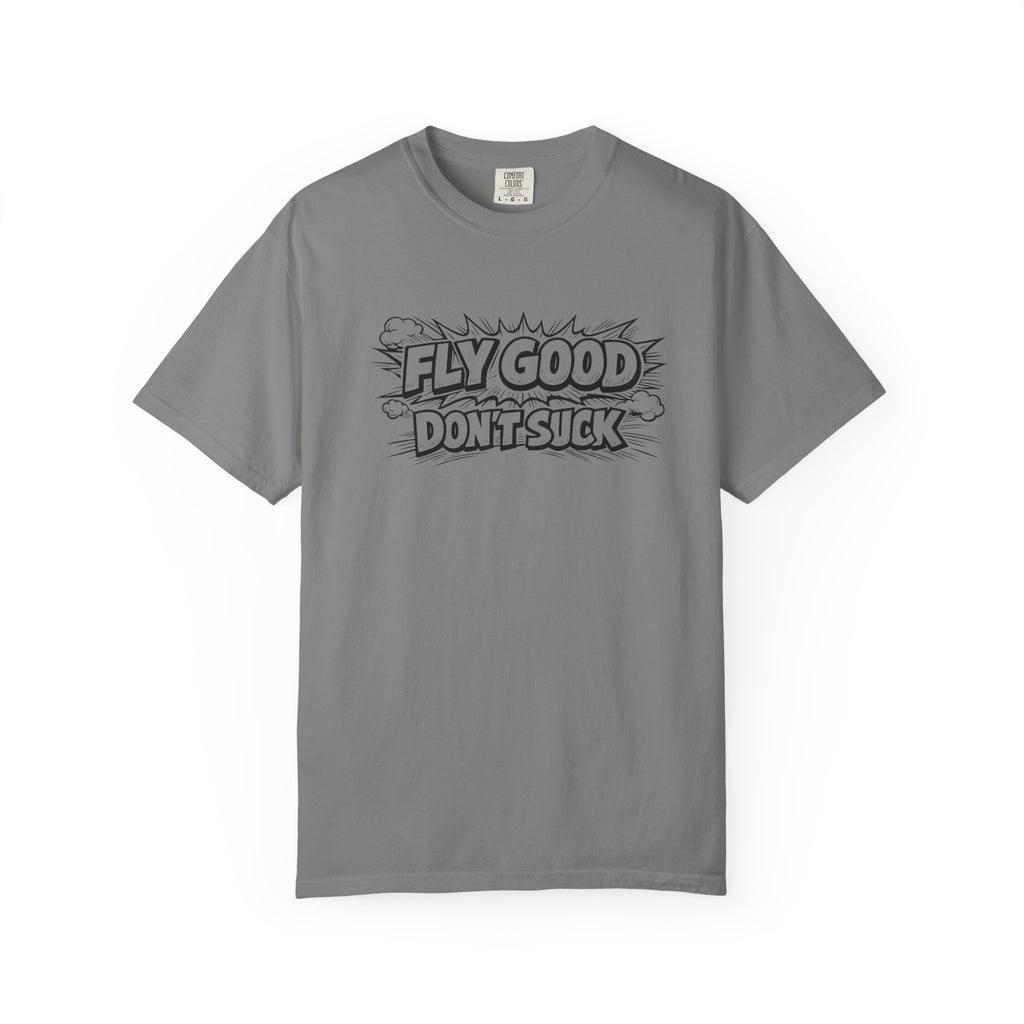 Fly Good Don't Suck T-Shirt