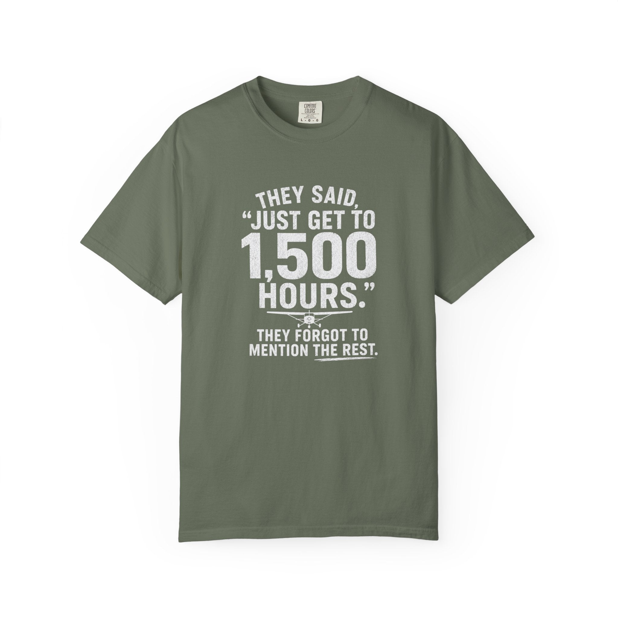 Just Get to 1,500 Hours T-Shirt
