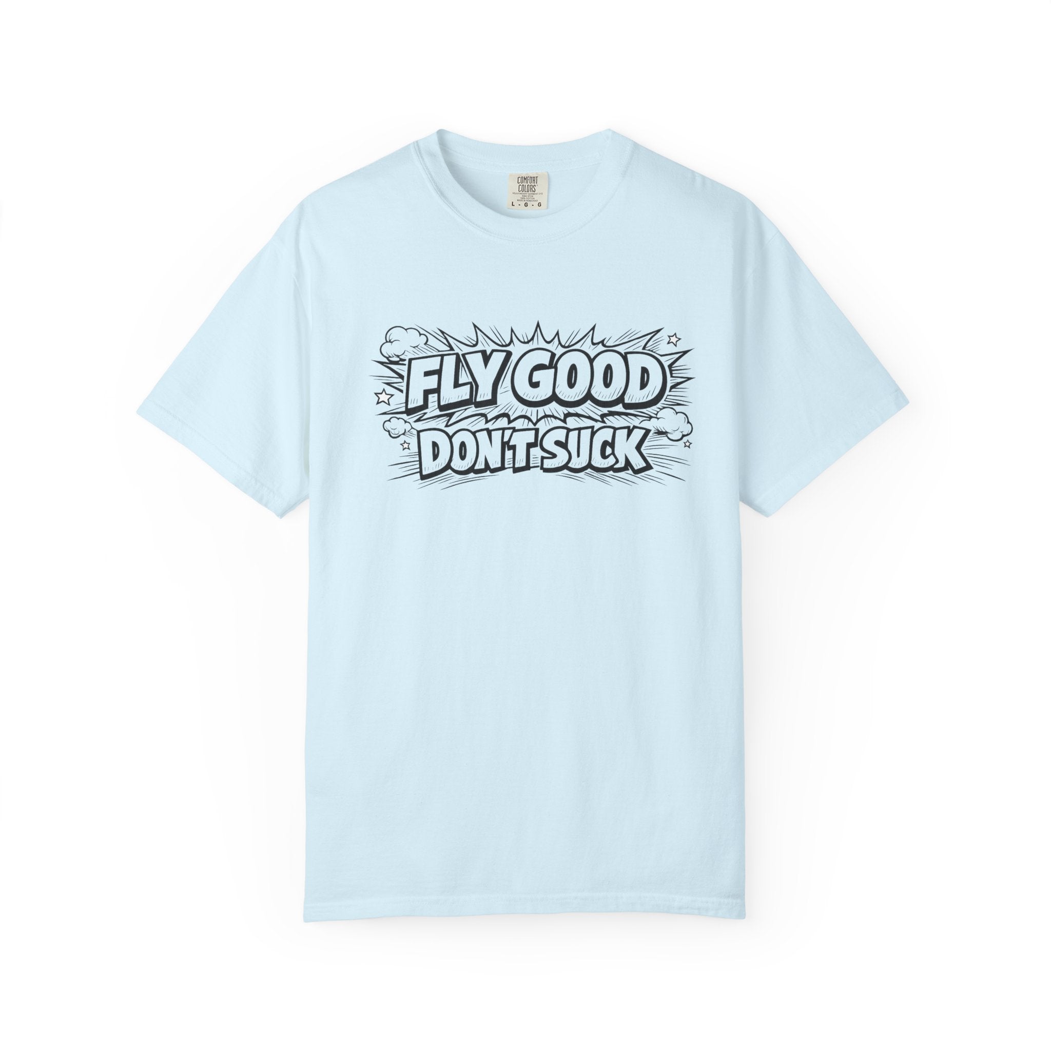 Fly Good Don't Suck T-Shirt