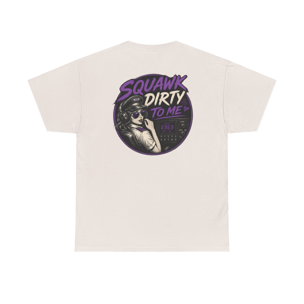 'Squawk Dirty to Me' T-Shirt