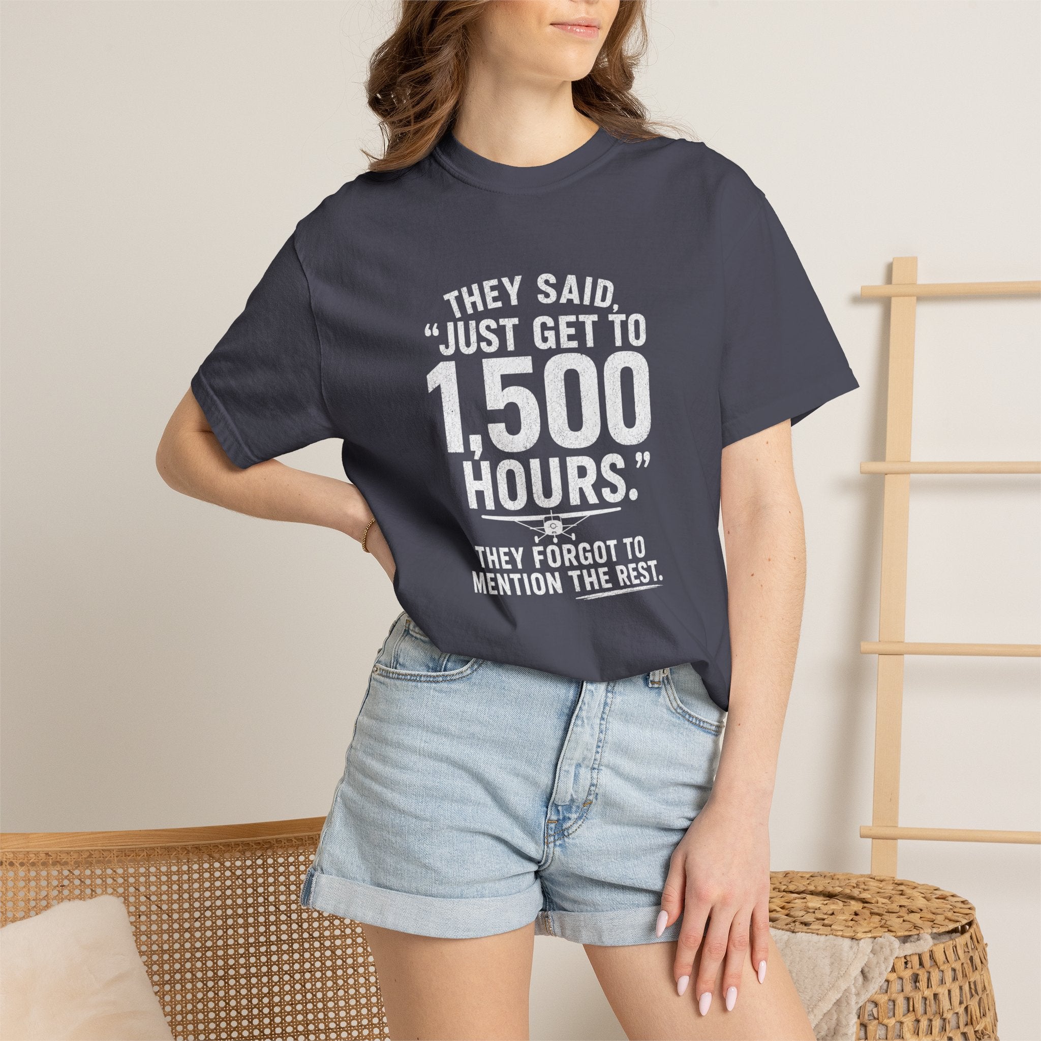Just Get to 1,500 Hours T-Shirt