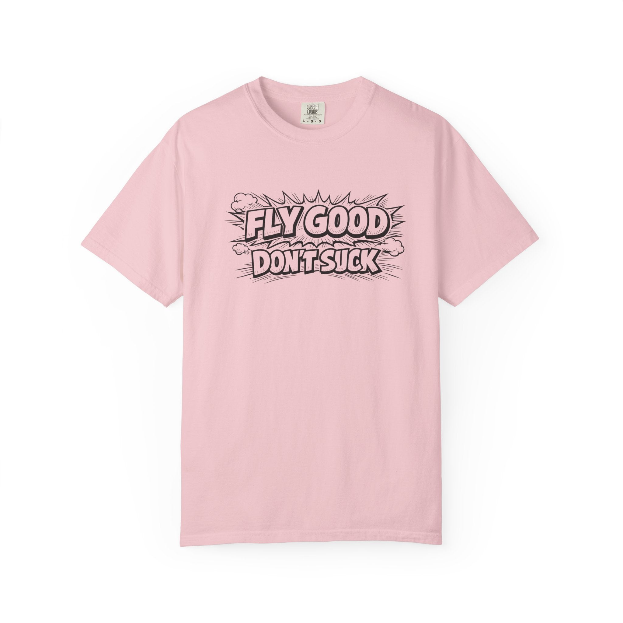 Fly Good Don't Suck T-Shirt