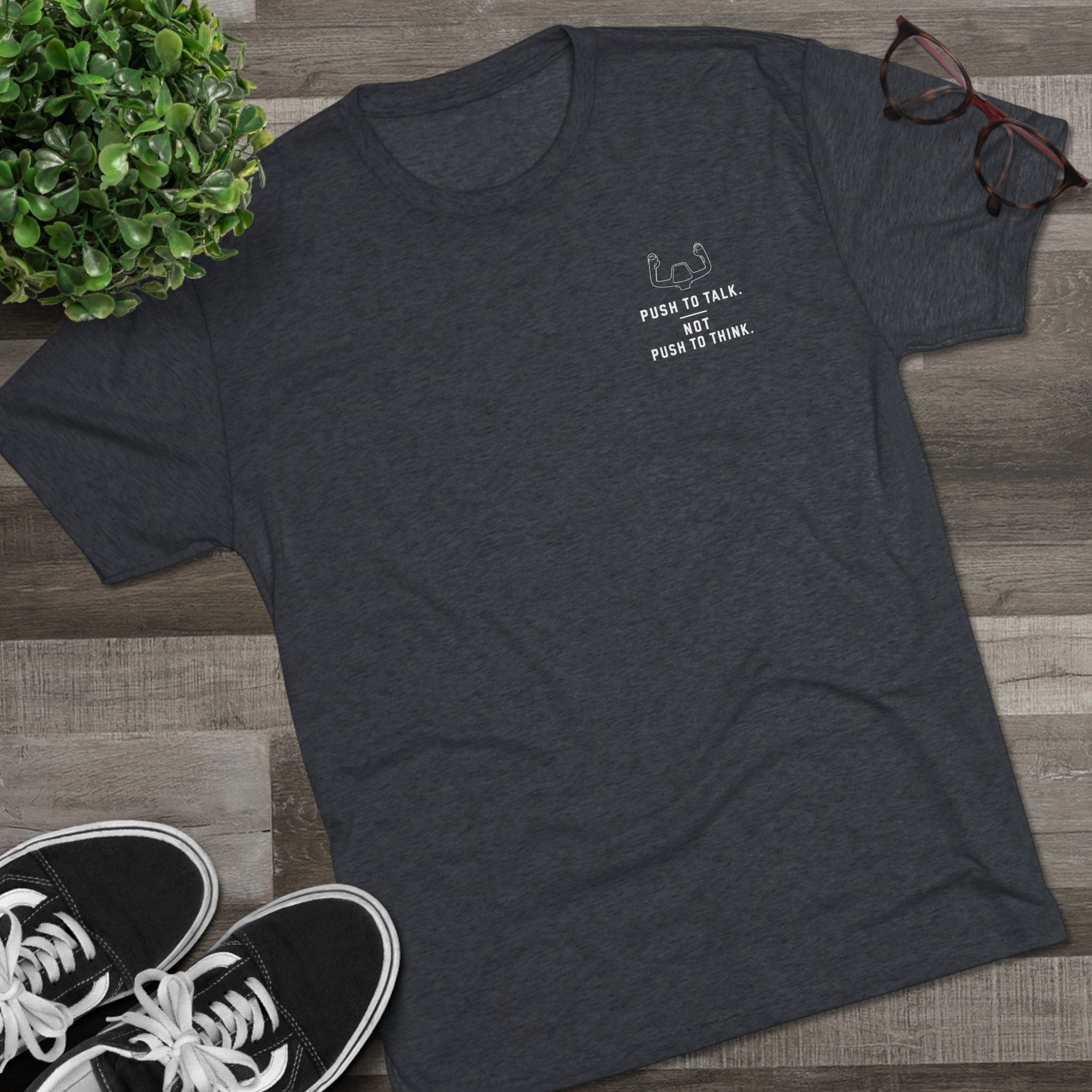 Super Soft and Lightweight T-Shirt -- Push to Think