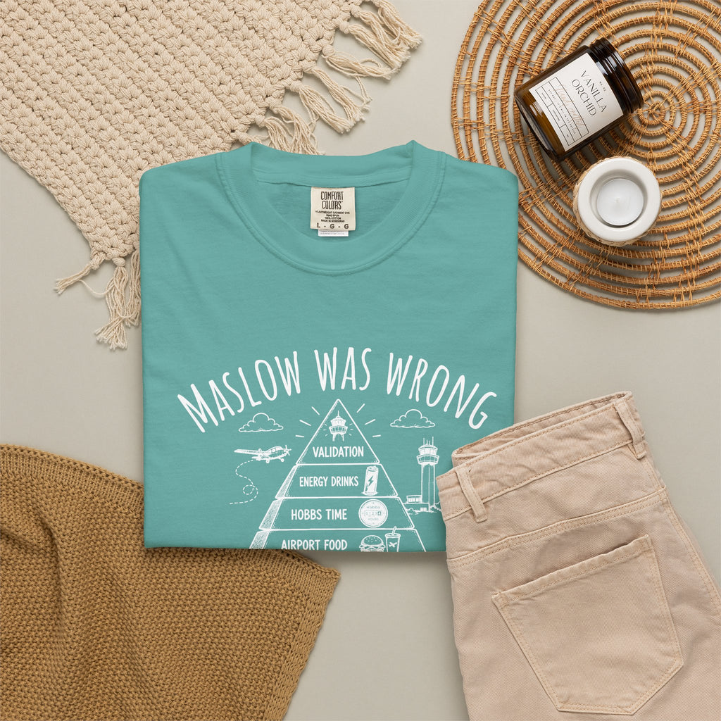 Maslow Was Wrong T-Shirt