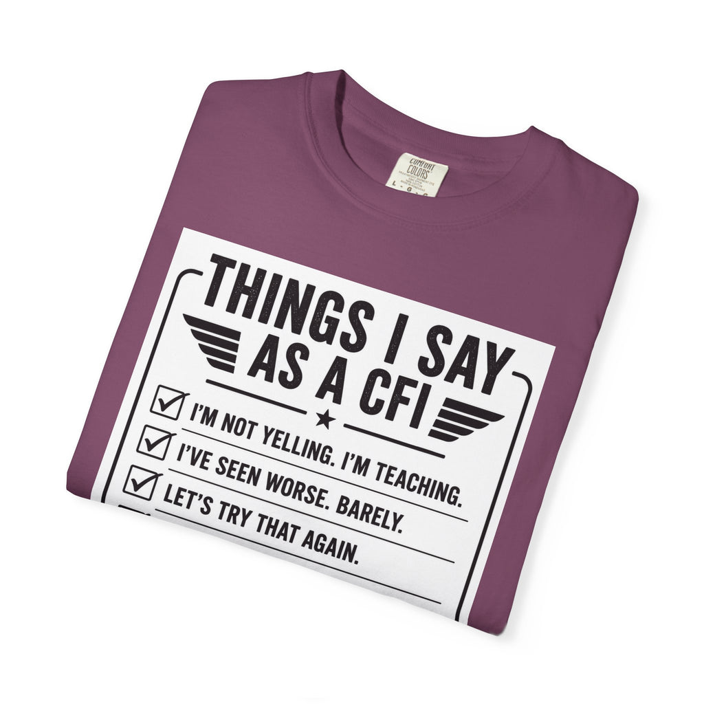 "Things I Say as a CFI" T-Shirt