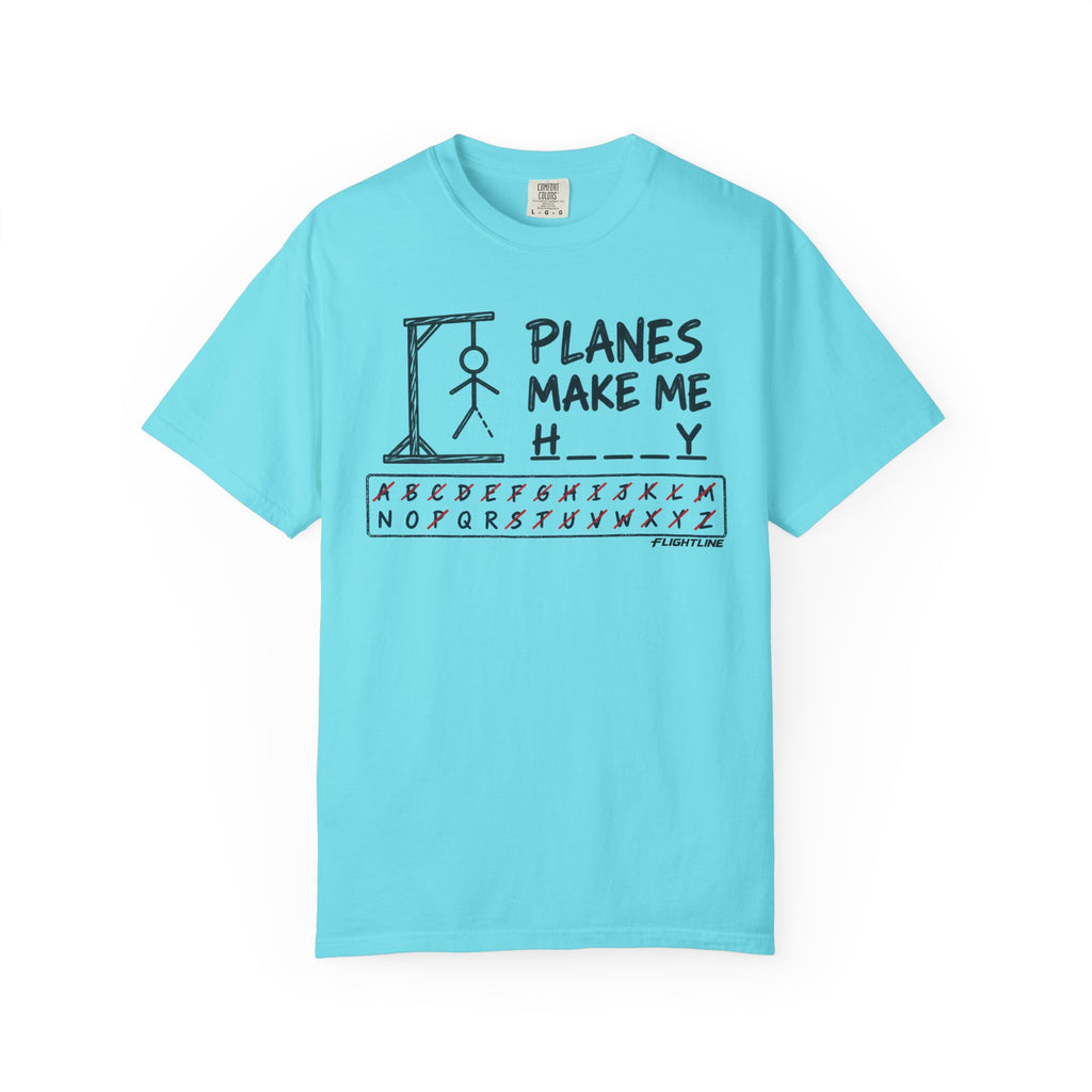 Planes make me h___y  T-Shirt - Hangman