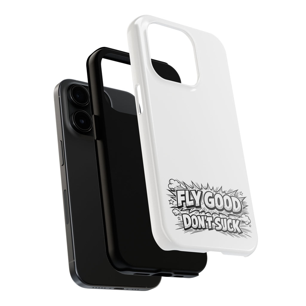 Phone Case — "Fly Good Don't Suck" Protective Bumper Case