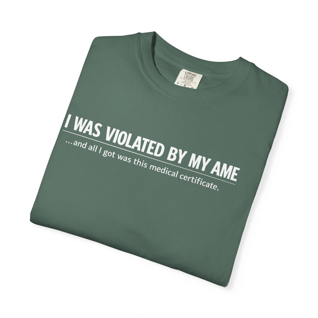 "I Was Violated by My AME" T-Shirt