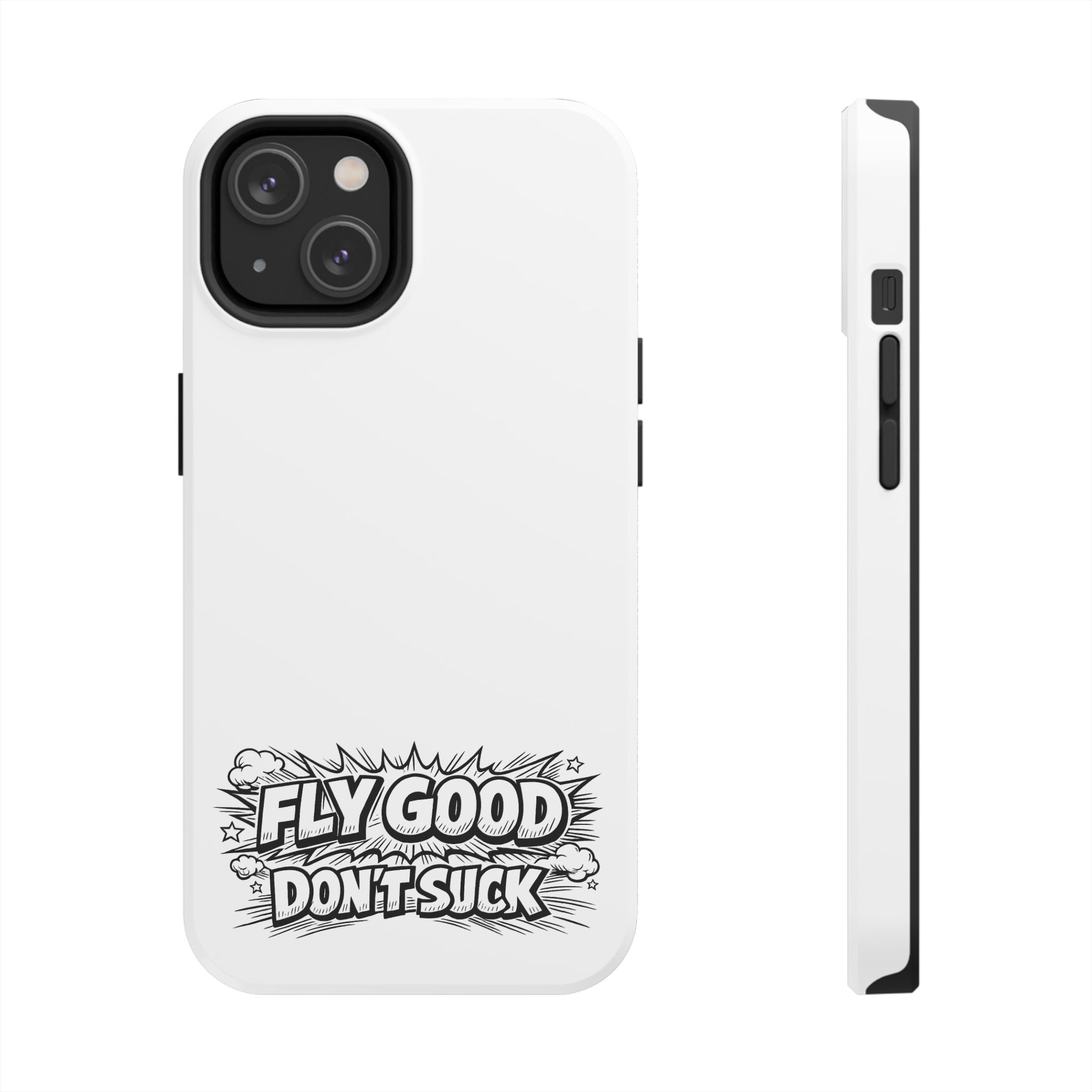 Phone Case — "Fly Good Don't Suck" Protective Bumper Case