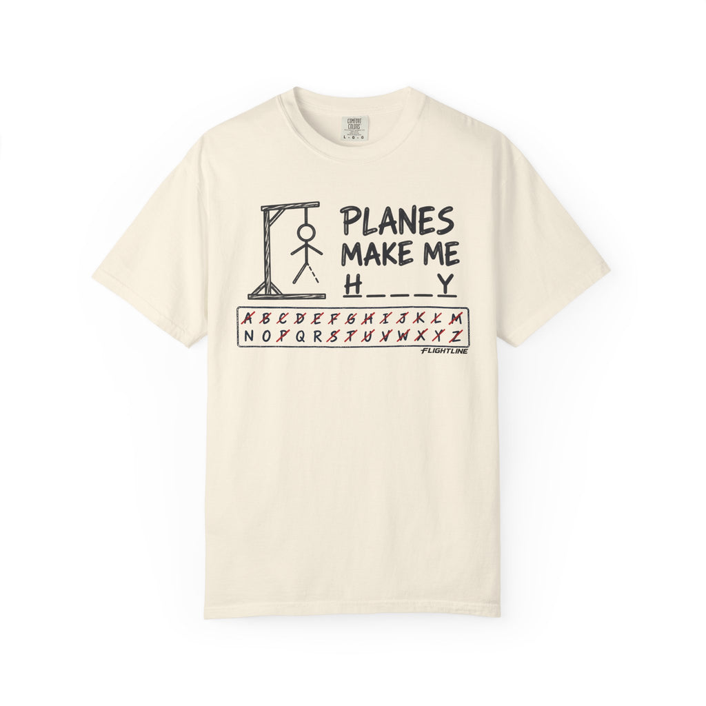 Planes make me h___y  T-Shirt - Hangman