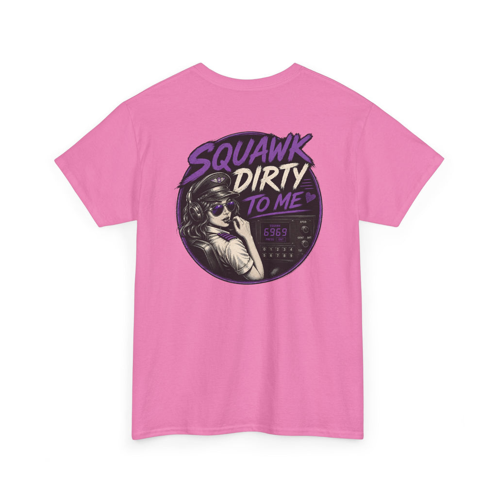 'Squawk Dirty to Me' T-Shirt