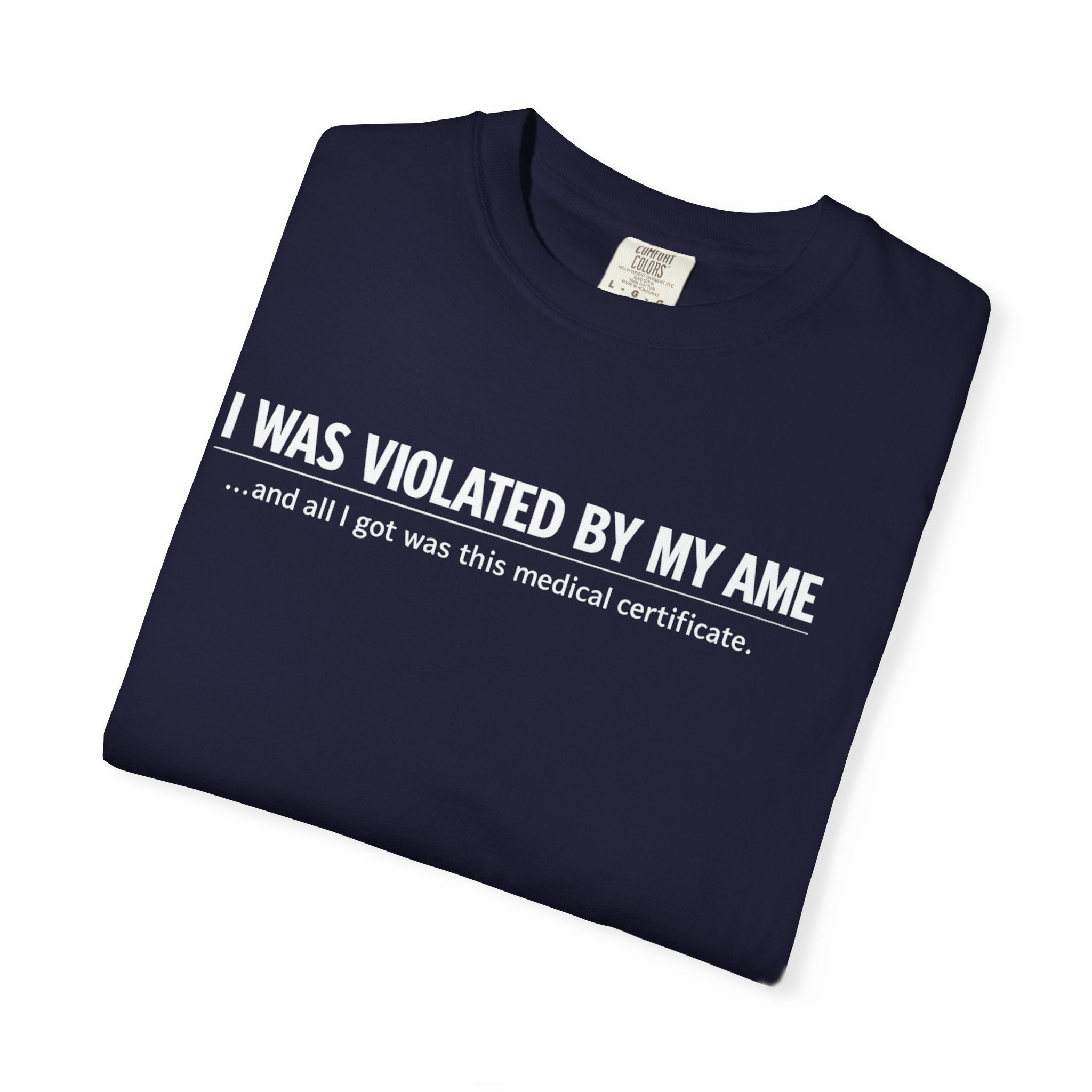 "I Was Violated by My AME" T-Shirt