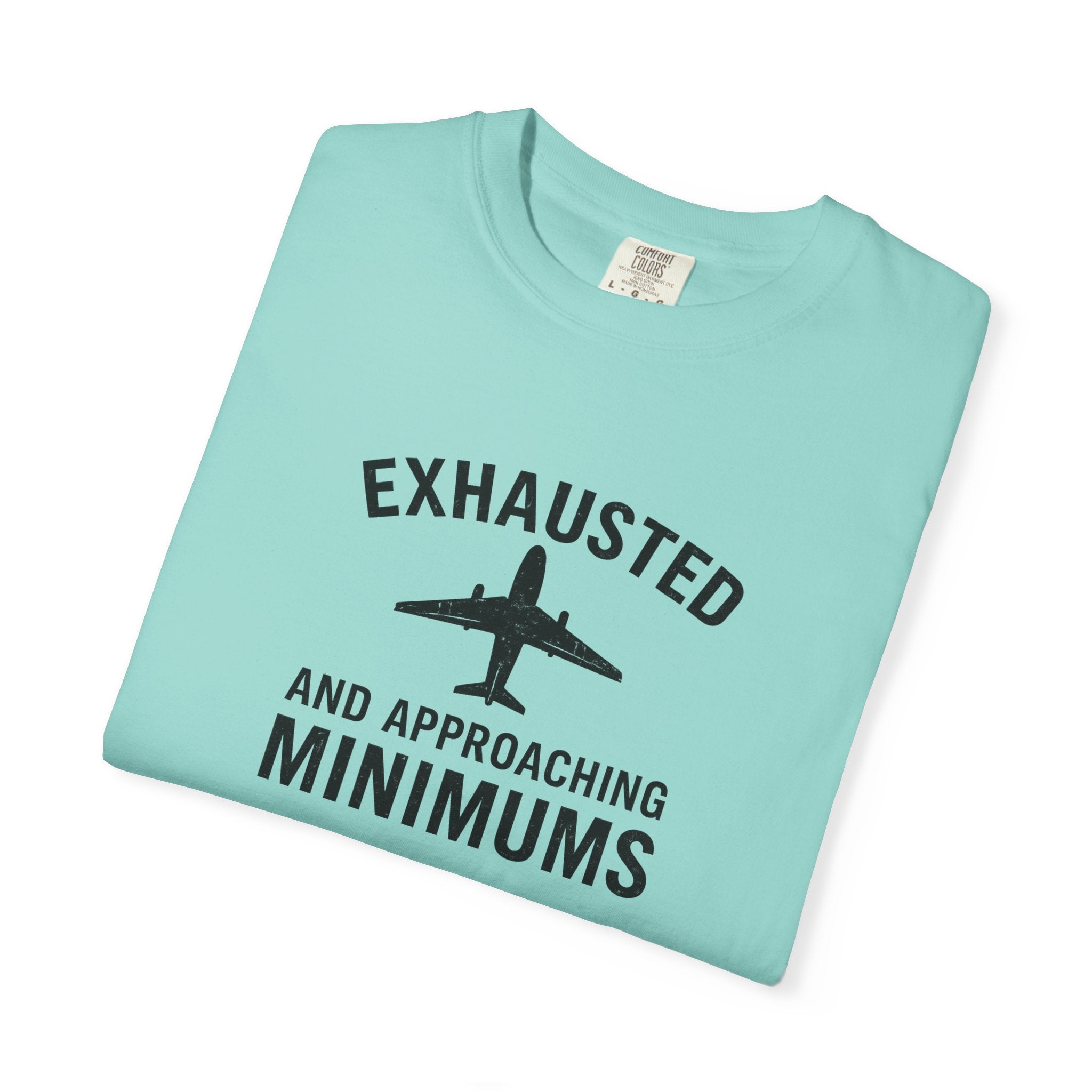 Exhausted and Approaching Minimums T-Shirt