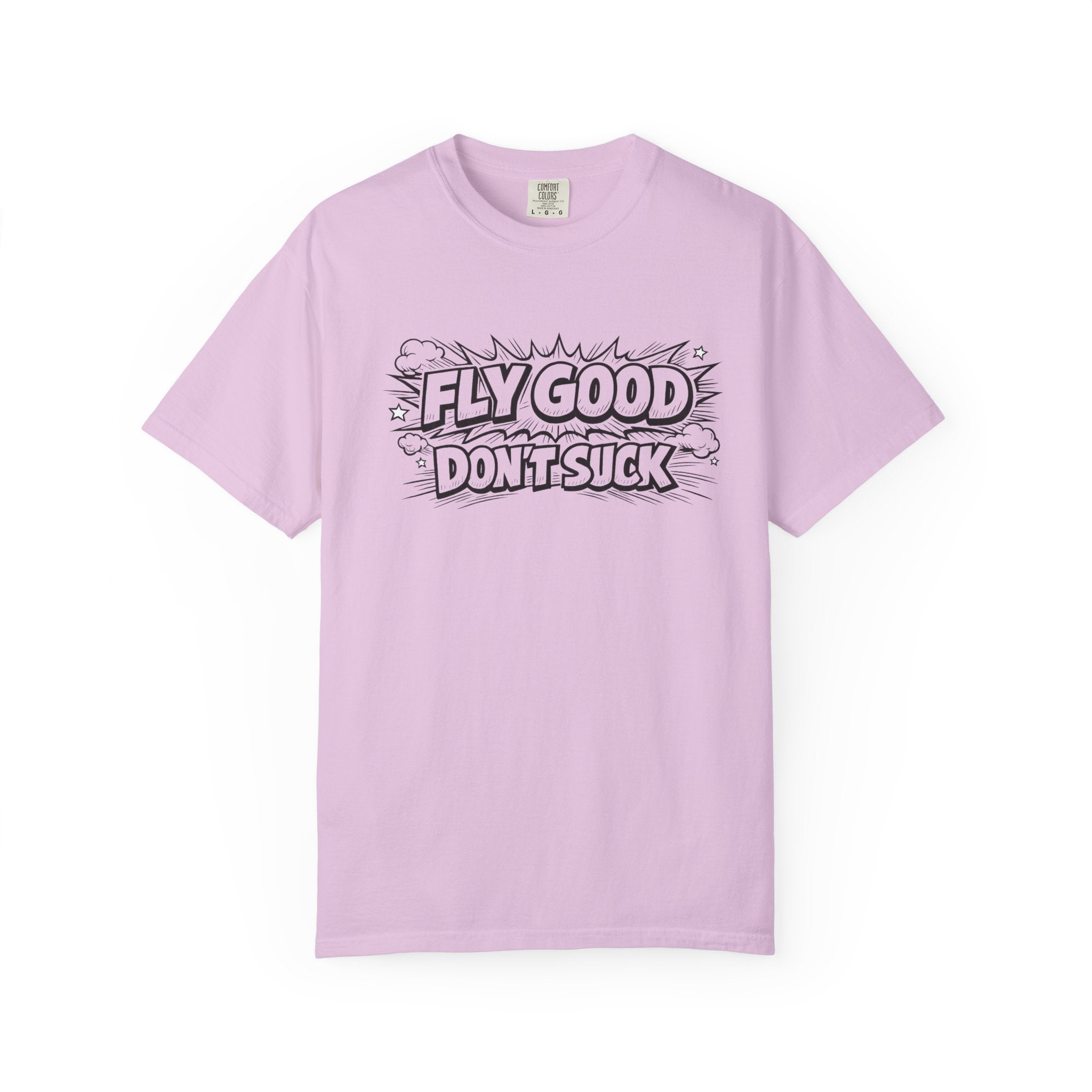 Fly Good Don't Suck T-Shirt