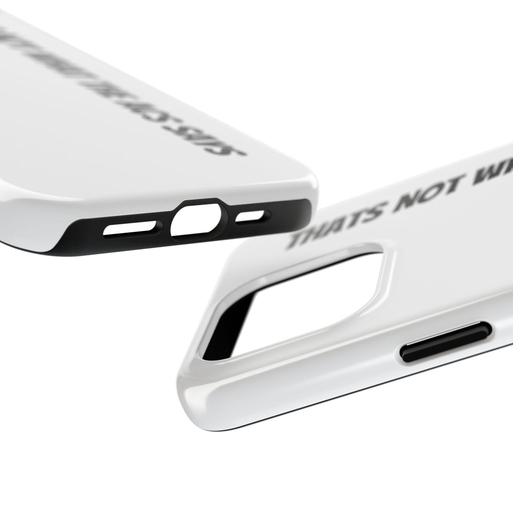 Phone Case — "That's Not What the ACS Says" Tough Protective Cover