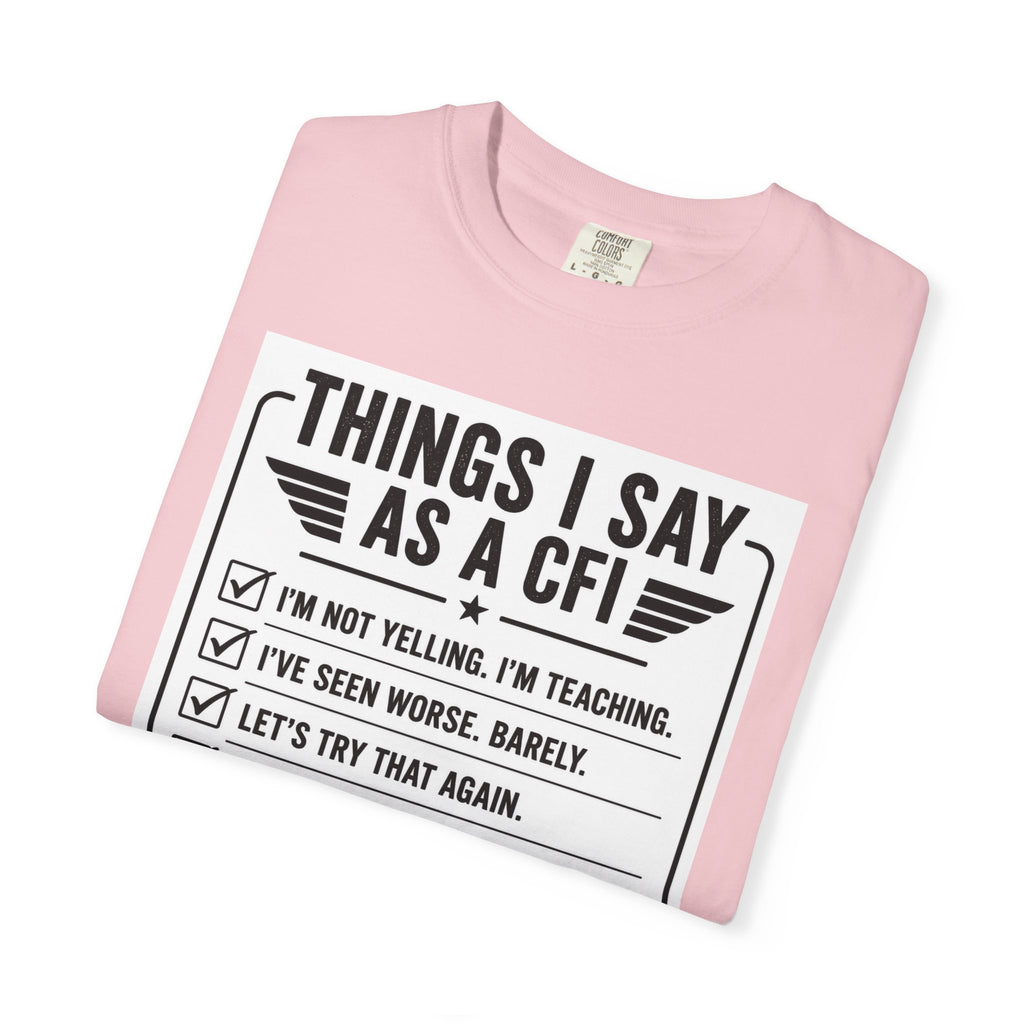 "Things I Say as a CFI" T-Shirt