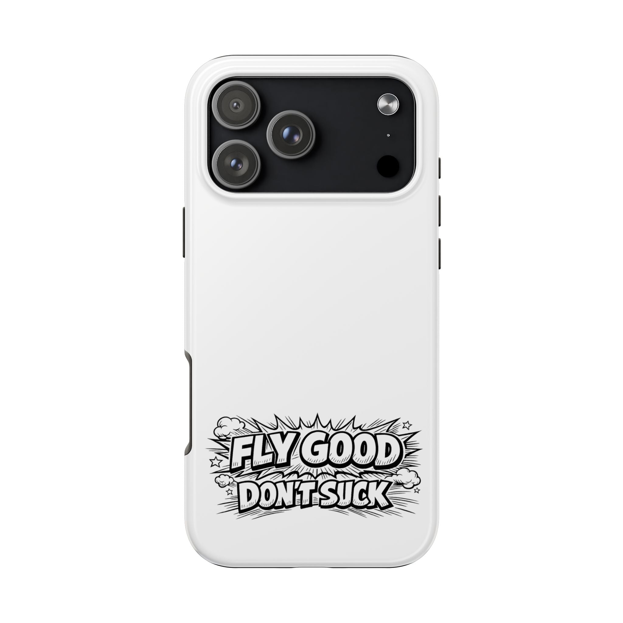 Phone Case — "Fly Good Don't Suck" Protective Bumper Case